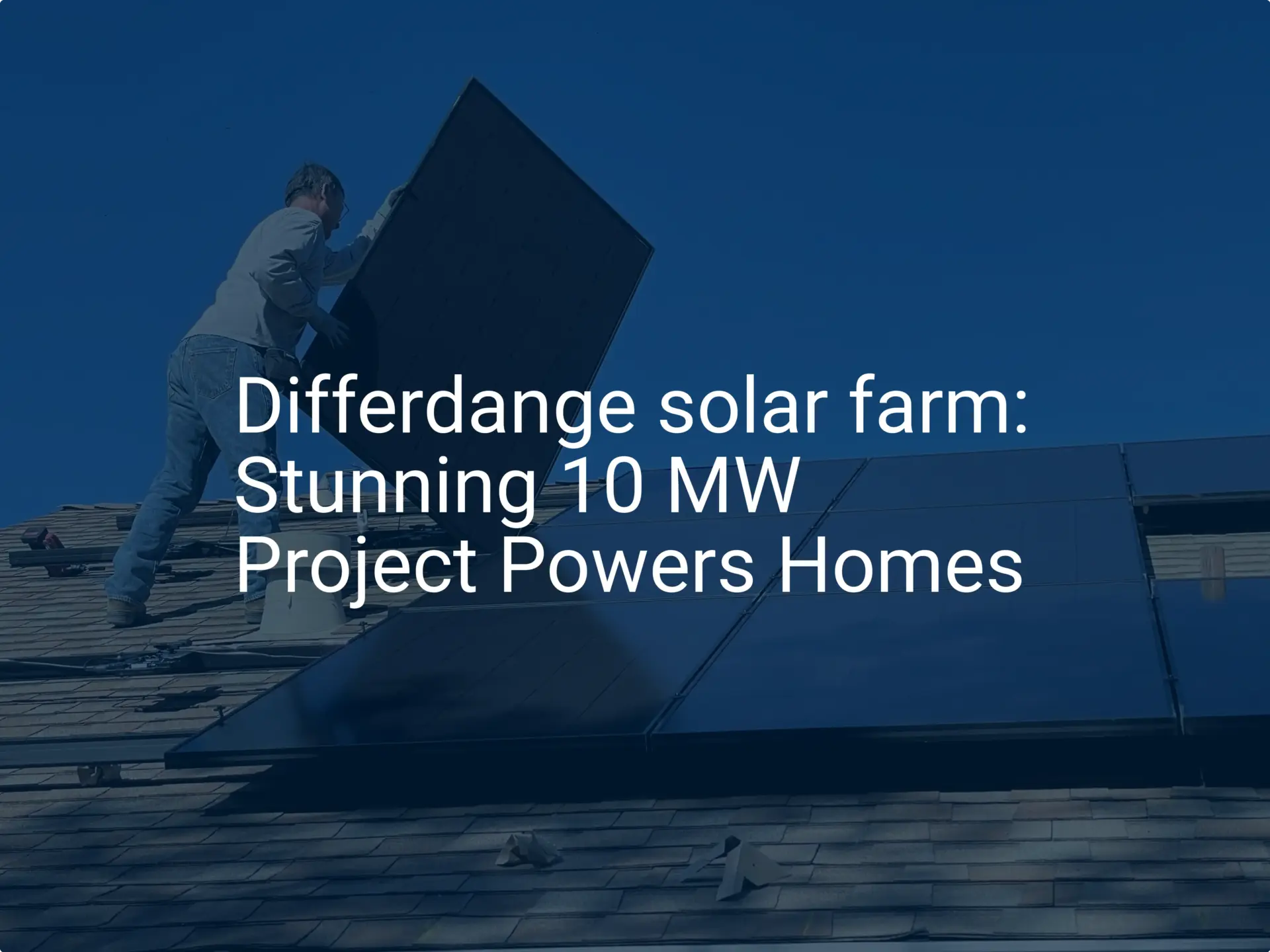 Differdange solar farm: Stunning 10 MW Project Powers Homes