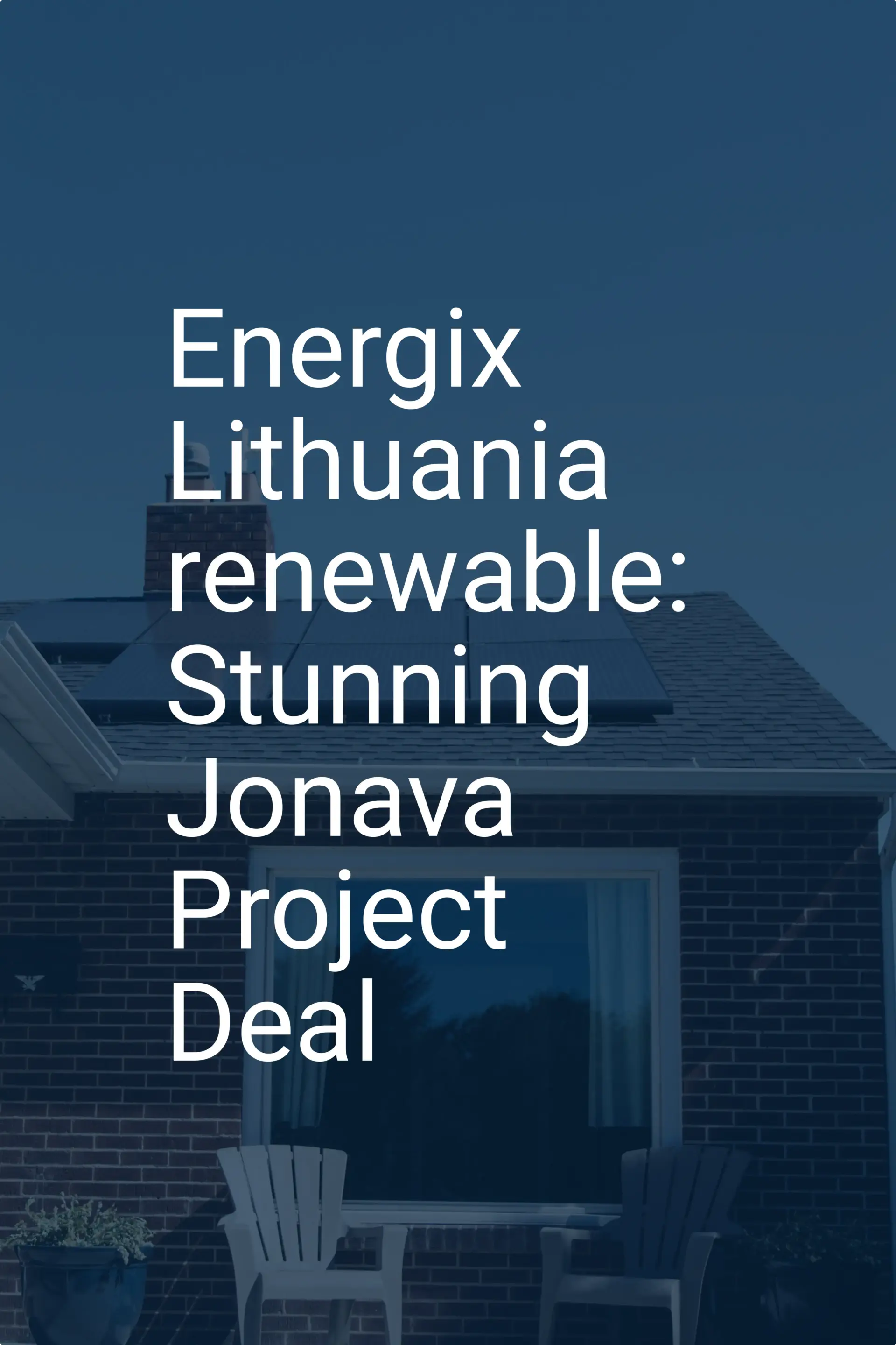 Energix Lithuania renewable: Stunning Jonava Project Deal