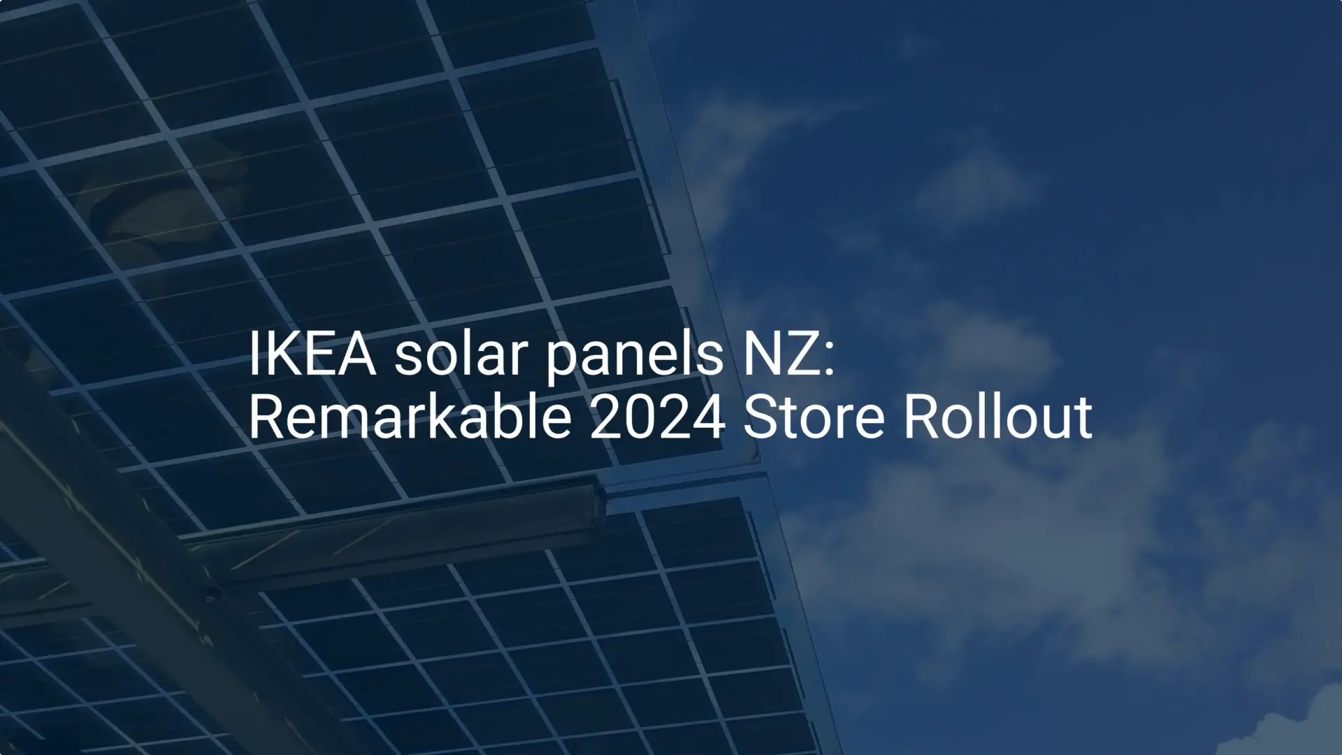 IKEA solar panels NZ: Remarkable 2024 Store Rollout