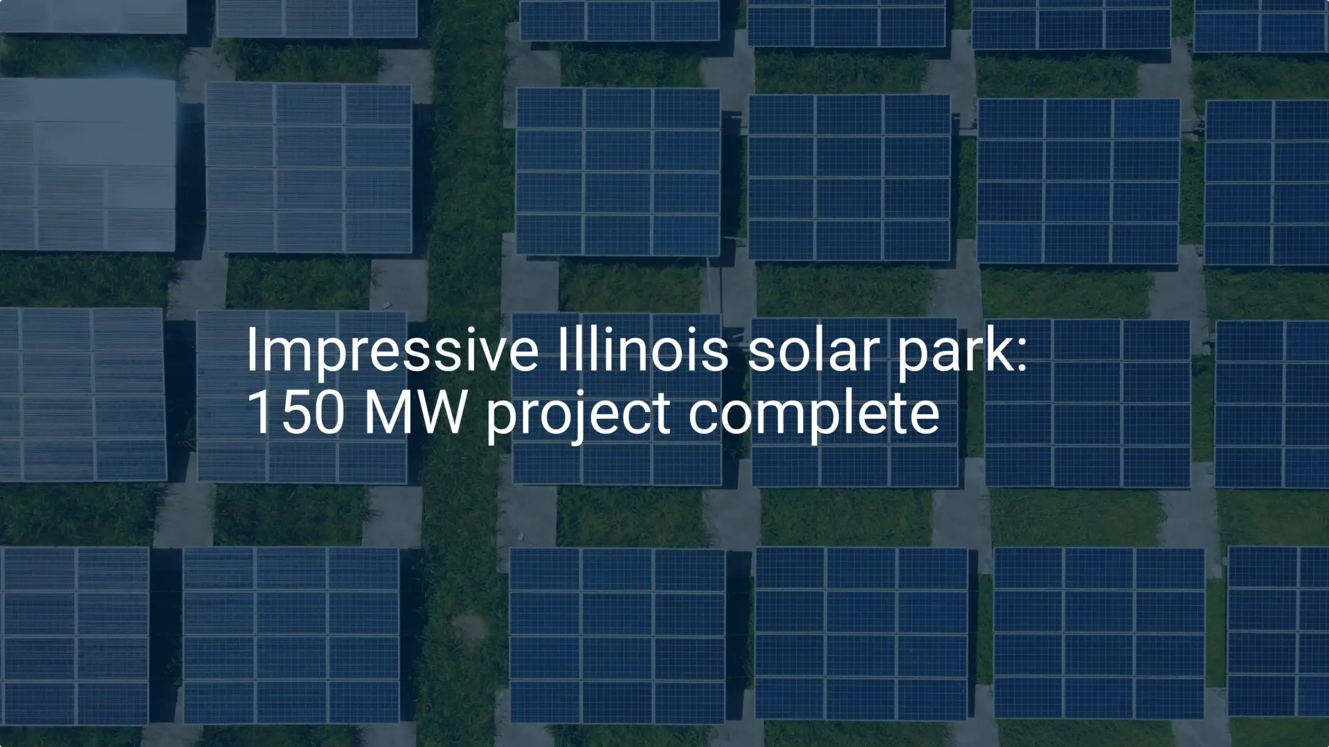 Impressive Illinois solar park: 150 MW project complete