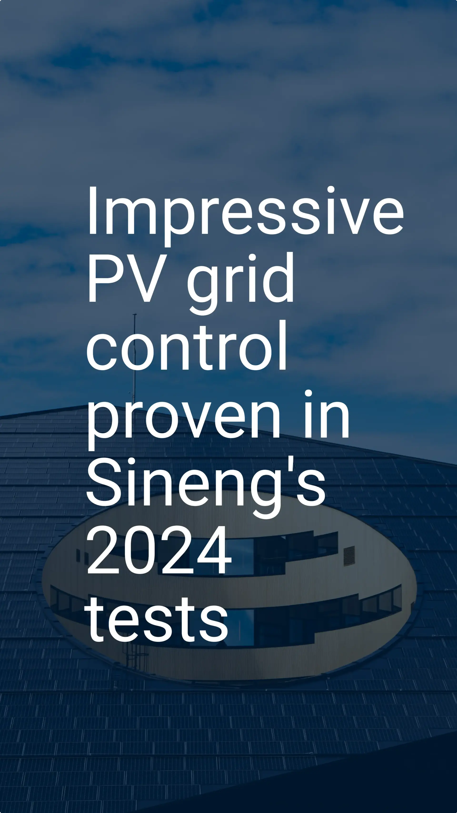 Impressive PV grid control proven in Sineng's 2024 tests