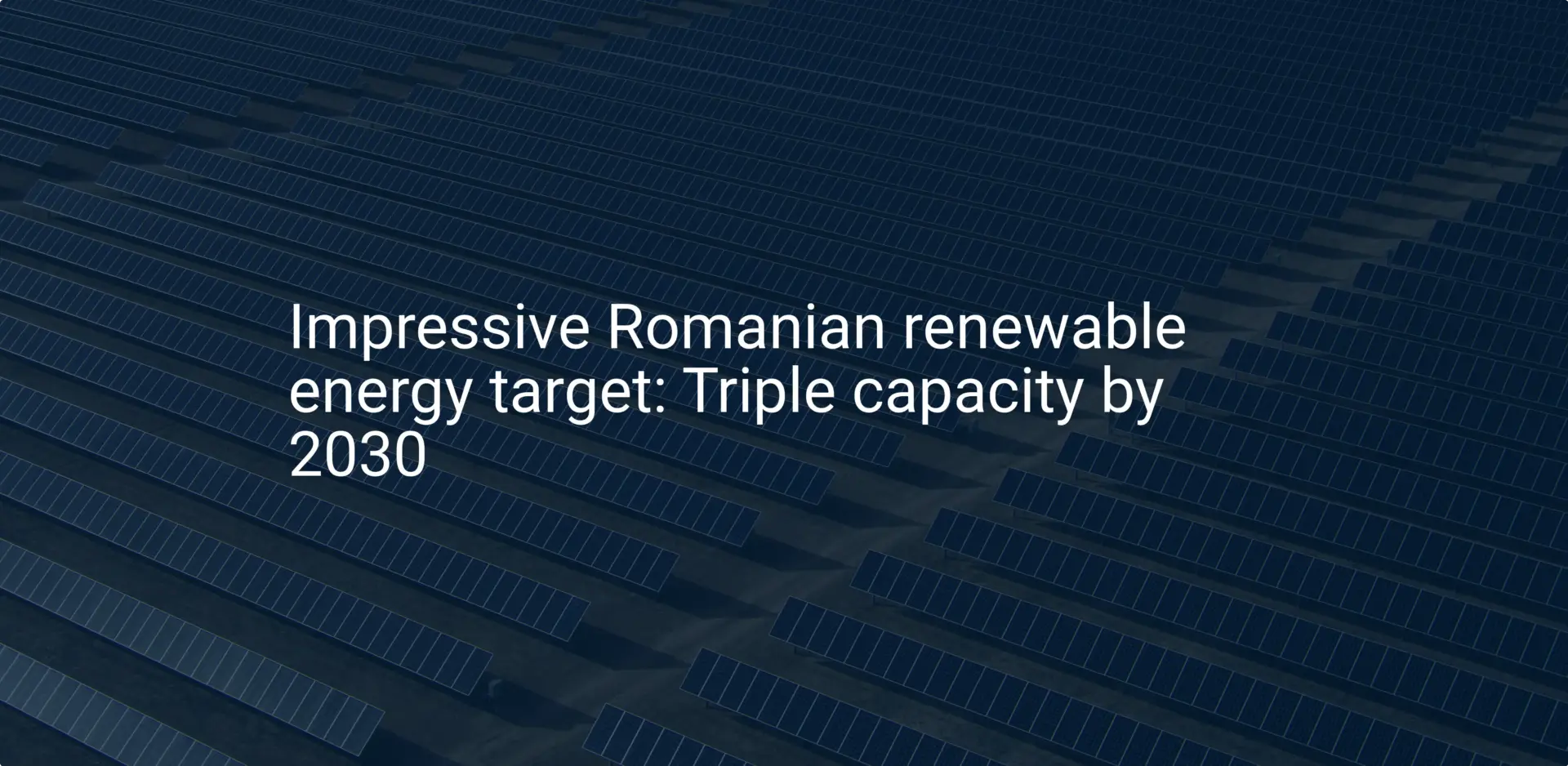 Impressive Romanian renewable energy target: Triple capacity by 2030