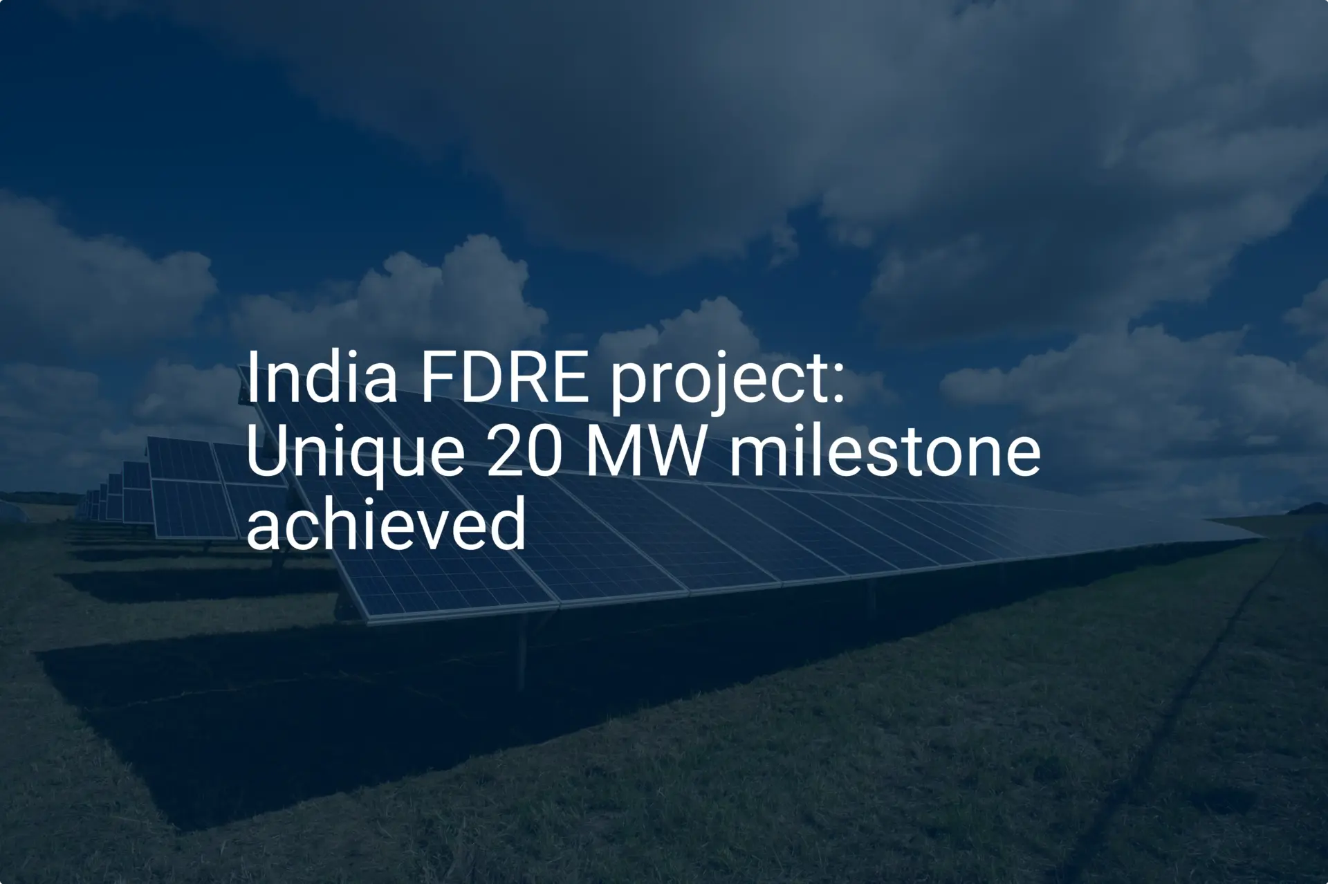 India FDRE project: Unique 20 MW milestone achieved