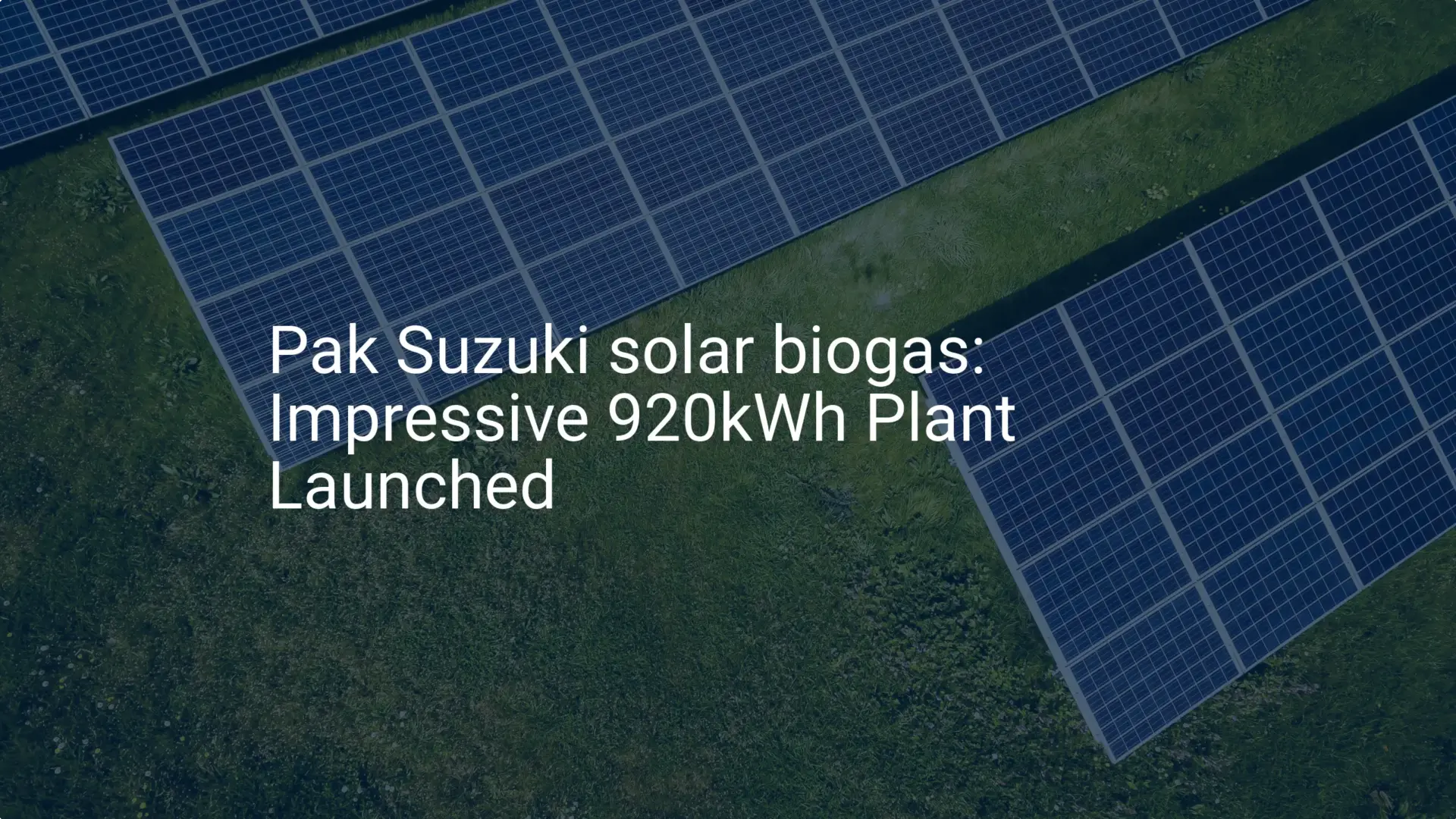 Pak Suzuki solar biogas: Impressive 920kWh Plant Launched
