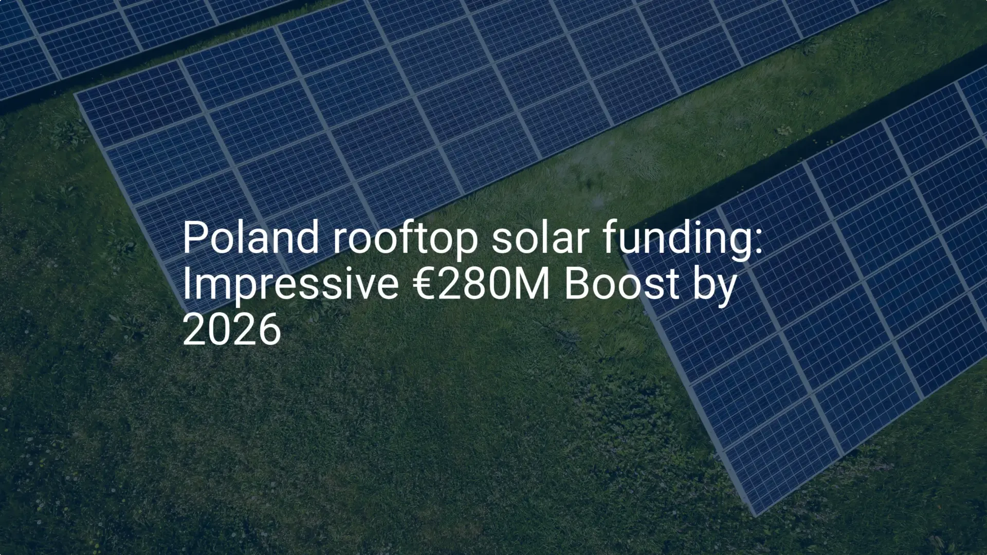 Poland rooftop solar funding: Impressive €280M Boost by 2026