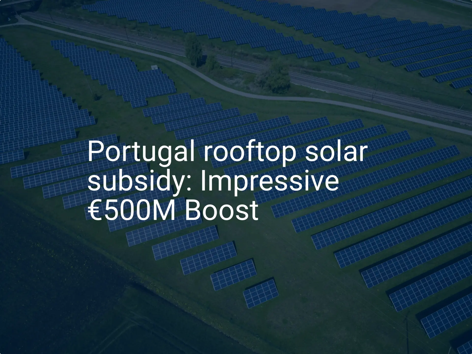 Portugal rooftop solar subsidy: Impressive €500M Boost