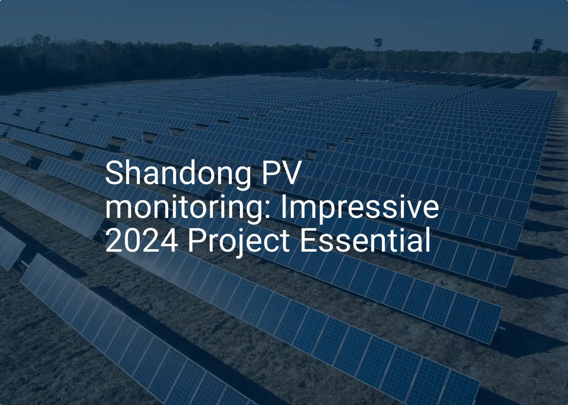 Shandong PV monitoring: Impressive 2024 Project Essential
