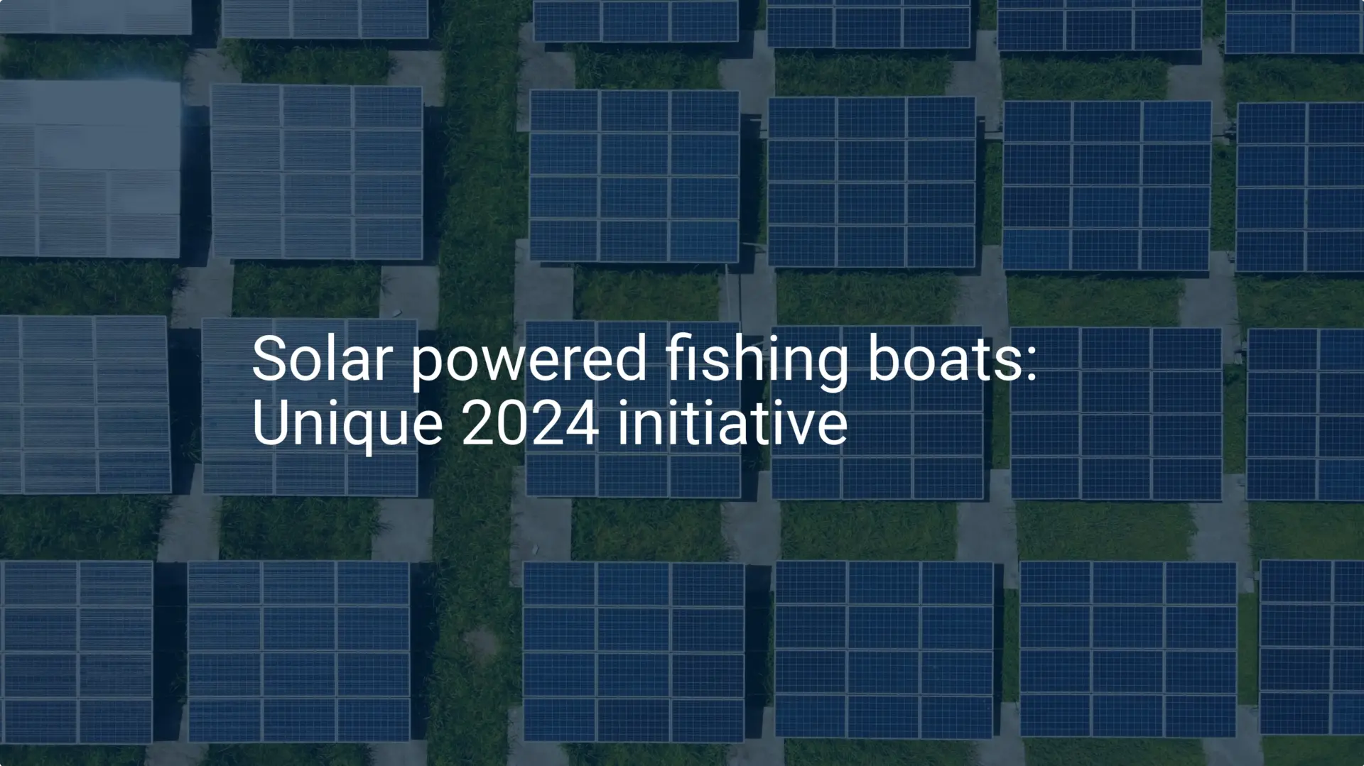 Solar powered fishing boats: Unique 2024 initiative