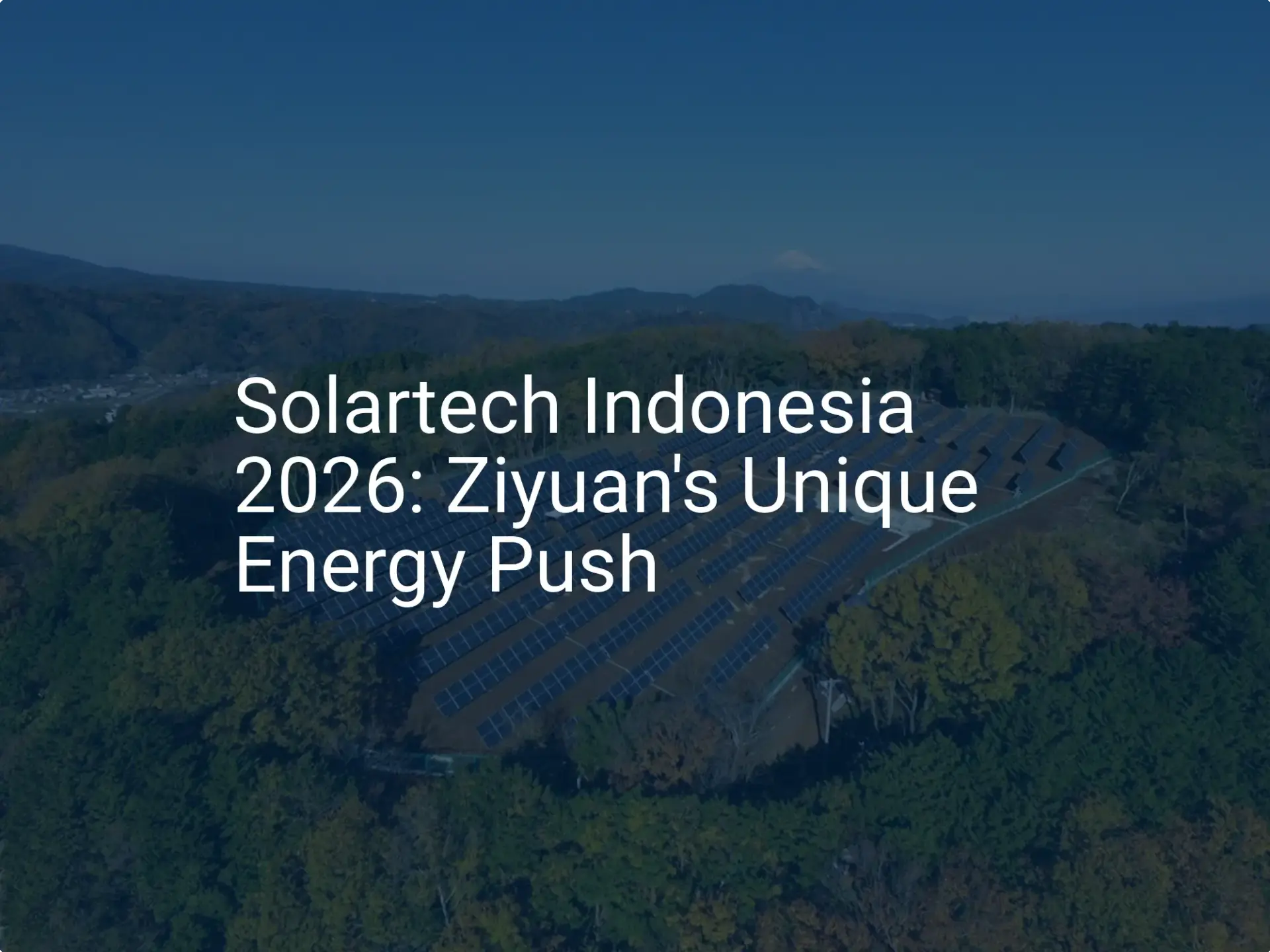 Solartech Indonesia 2026: Ziyuan's Unique Energy Push