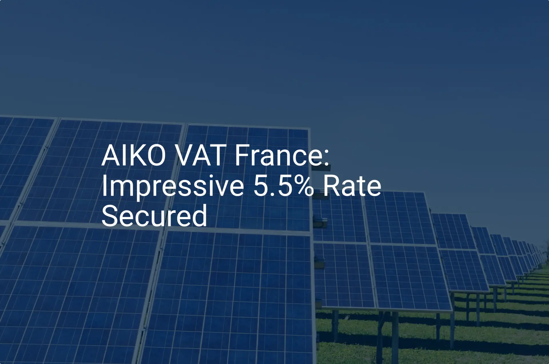 AIKO VAT France: Impressive 5.5% Rate Secured