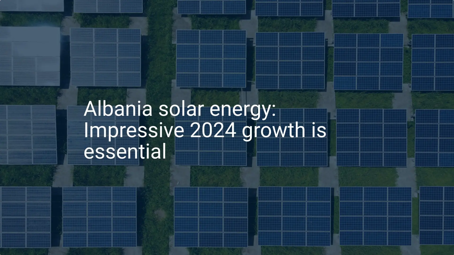 Albania solar energy: Impressive 2024 growth is essential