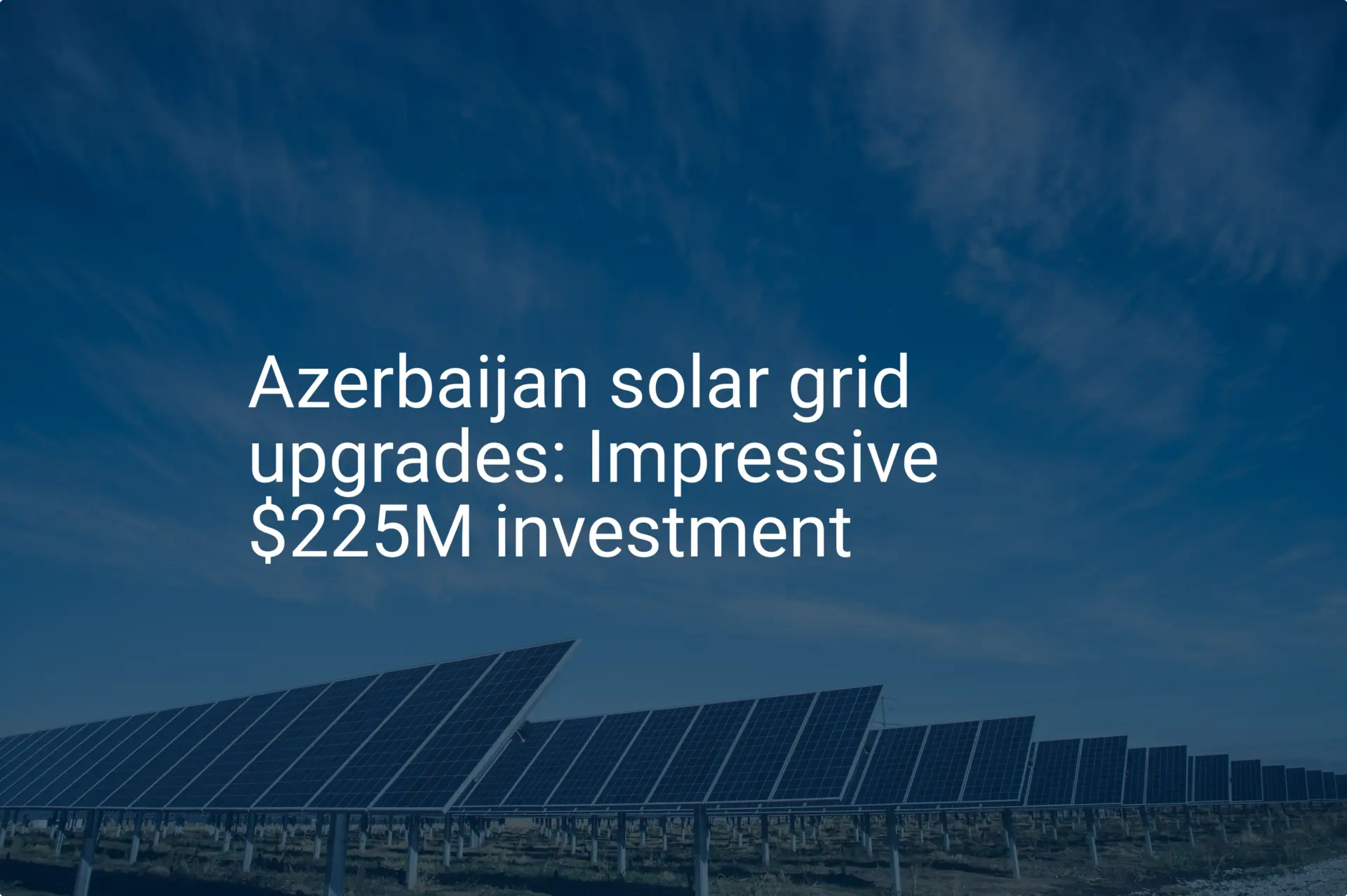 Azerbaijan solar grid upgrades: Impressive $225M investment