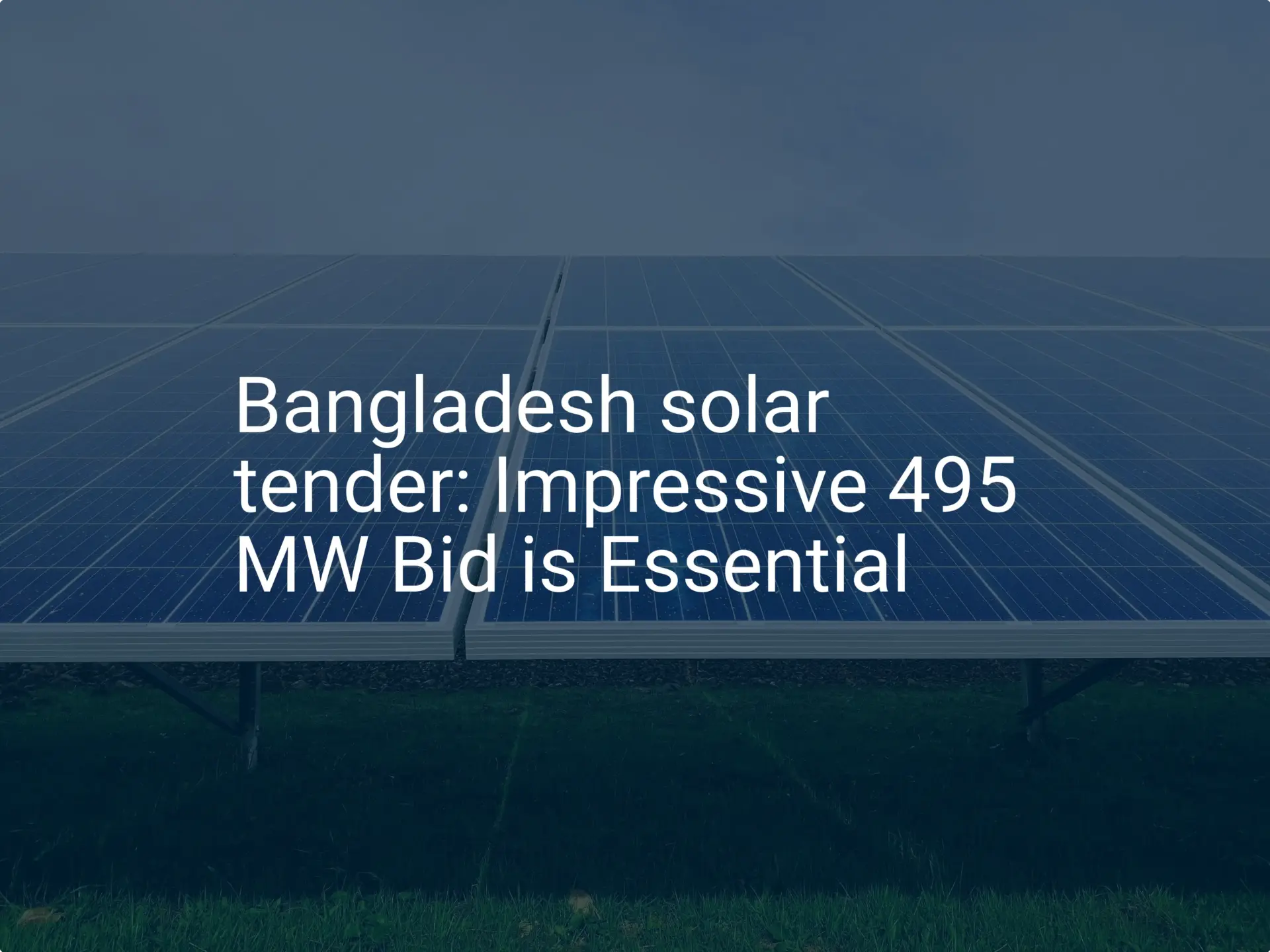 Bangladesh solar tender: Impressive 495 MW Bid is Essential
