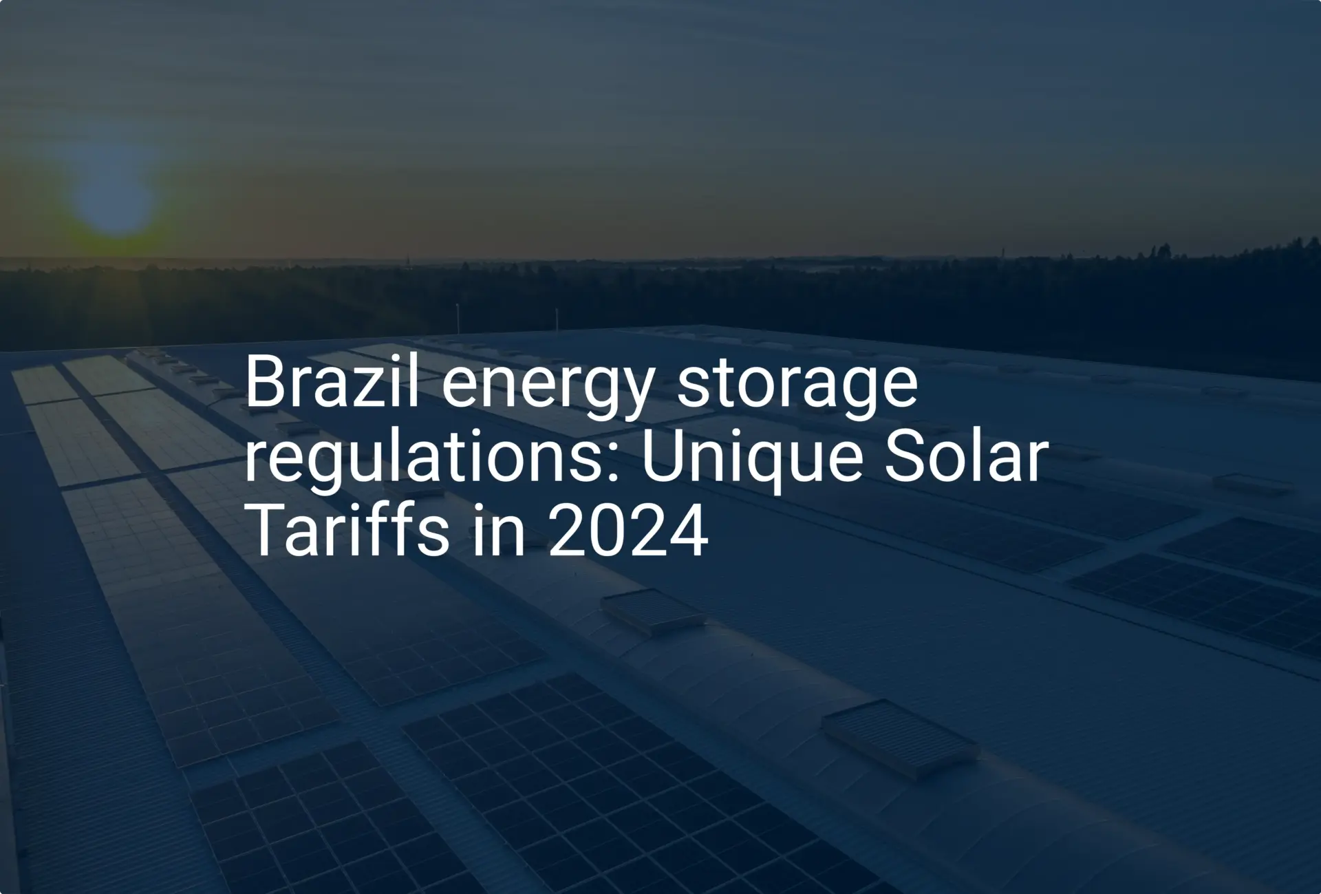 Brazil energy storage regulations: Unique Solar Tariffs in 2024