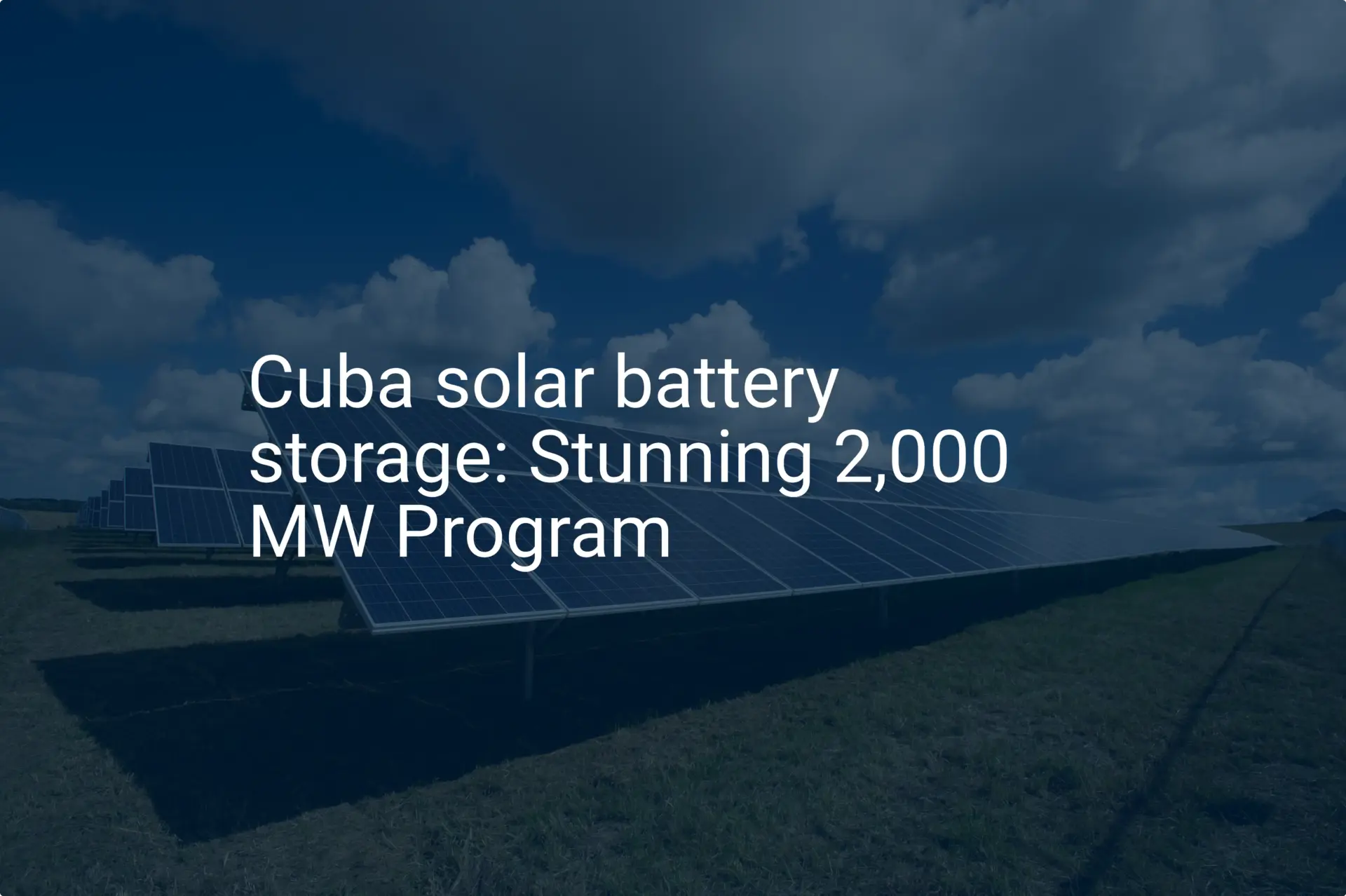 Cuba solar battery storage: Stunning 2,000 MW Program