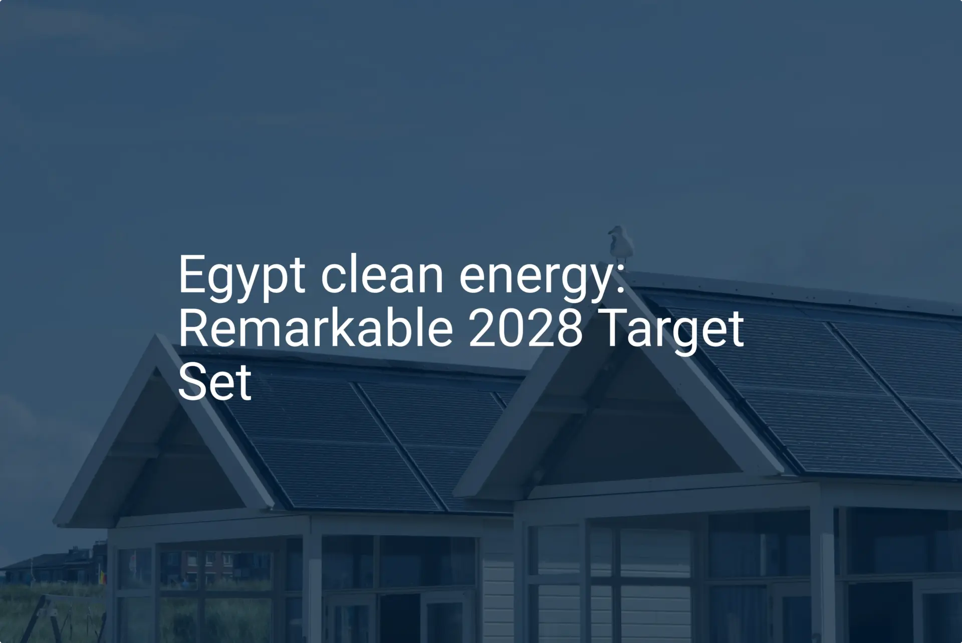 Egypt clean energy: Remarkable 2028 Target Set