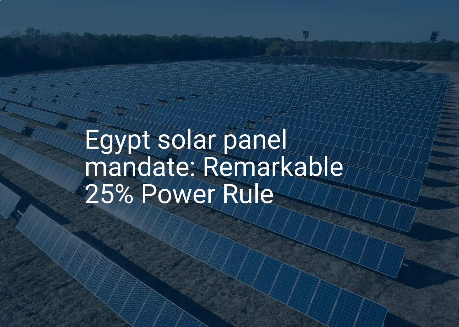 Egypt solar panel mandate: Remarkable 25% Power Rule