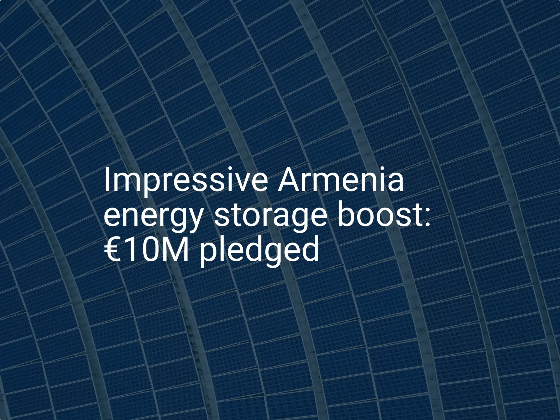 Impressive Armenia energy storage boost: €10M pledged