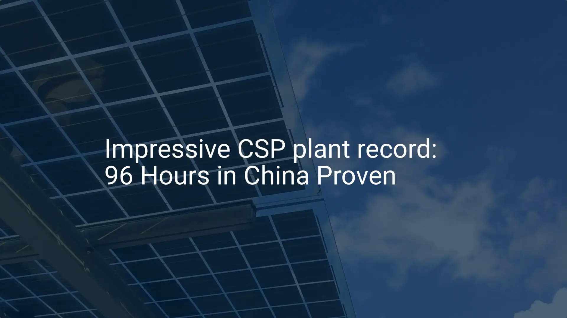 Impressive CSP plant record: 96 Hours in China Proven