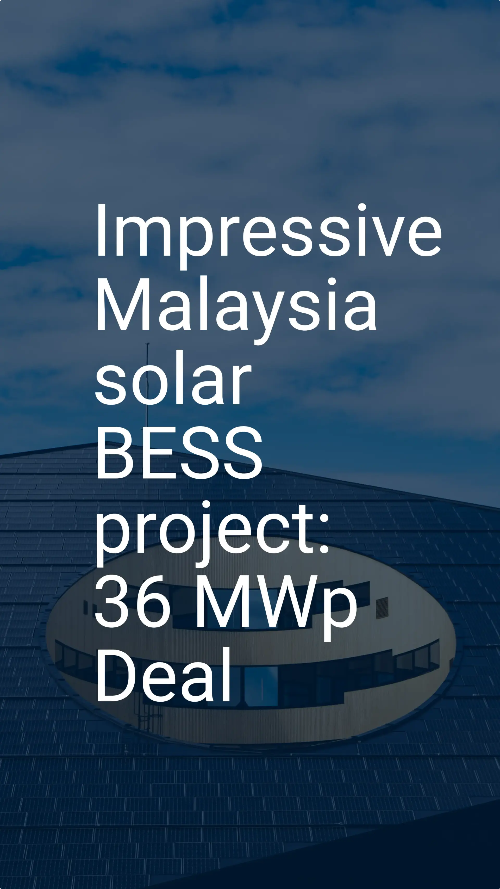 Impressive Malaysia solar BESS project: 36 MWp Deal