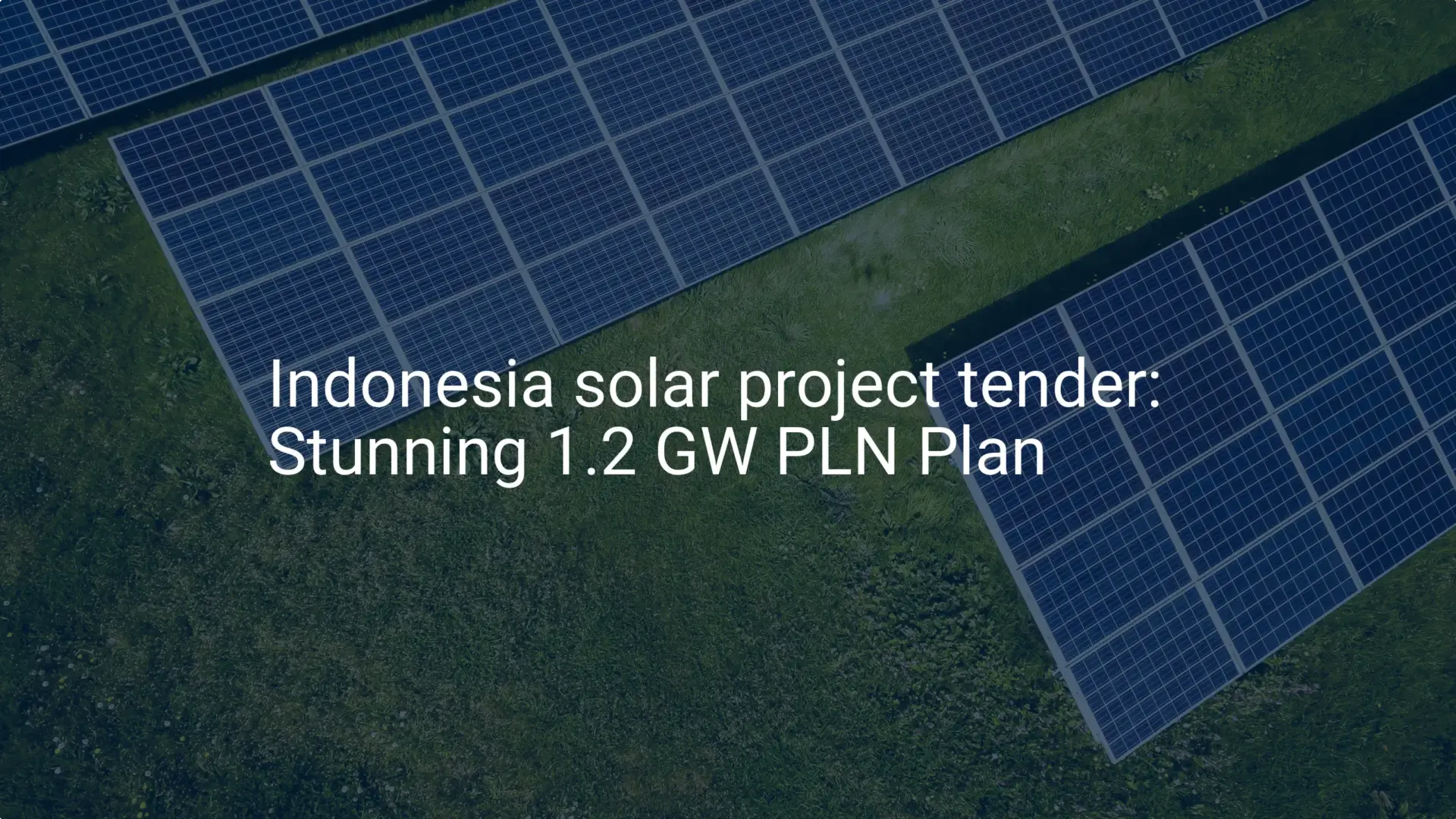 Indonesia solar project tender: Stunning 1.2 GW PLN Plan