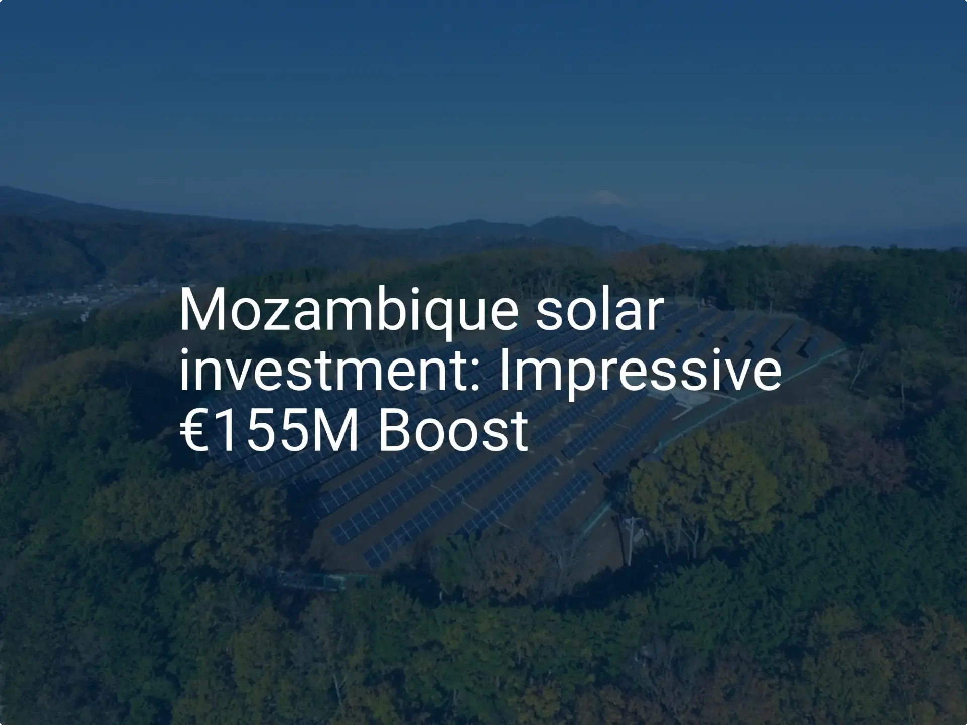 Mozambique solar investment: Impressive €155M Boost