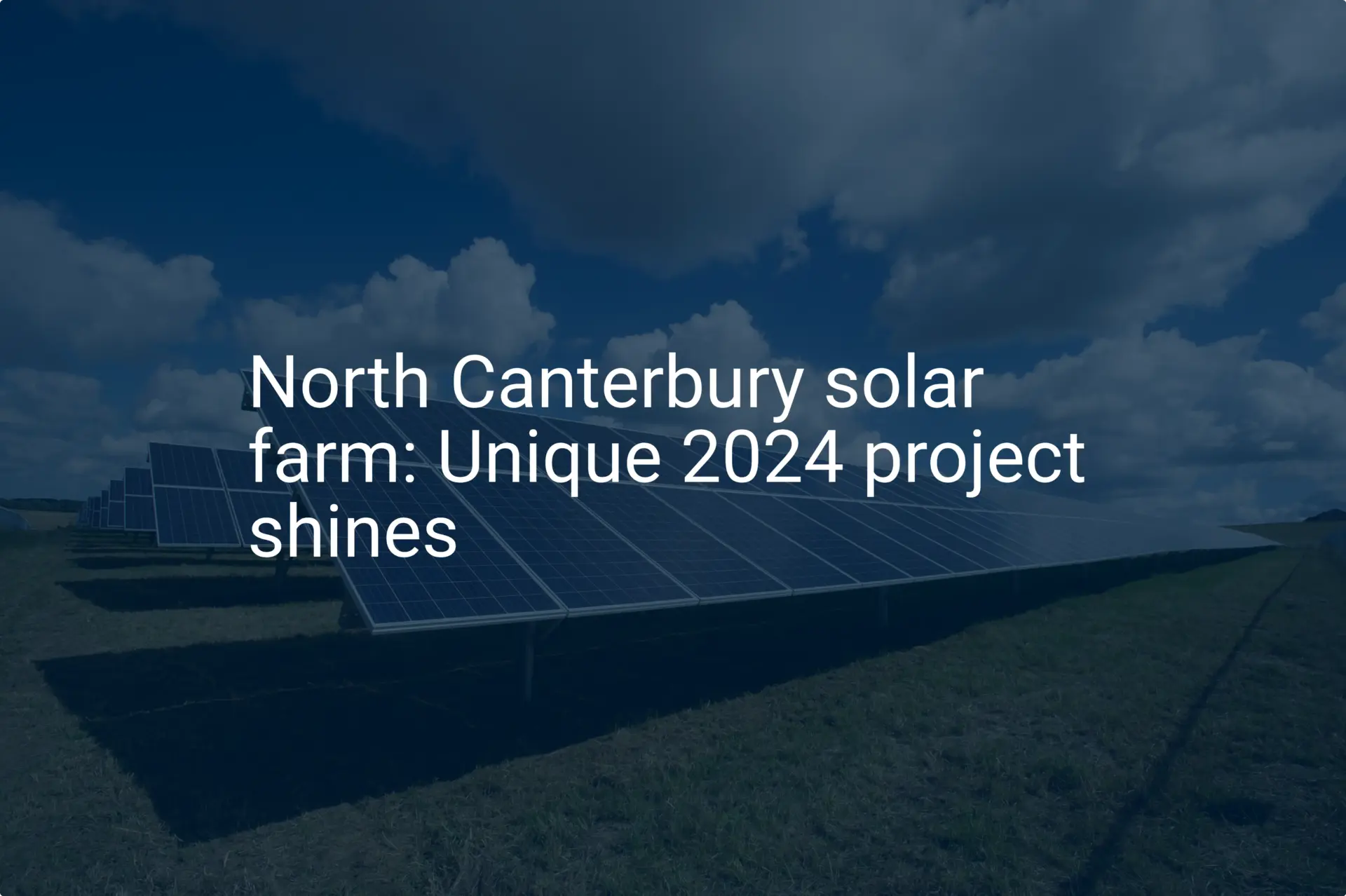 North Canterbury solar farm: Unique 2024 project shines