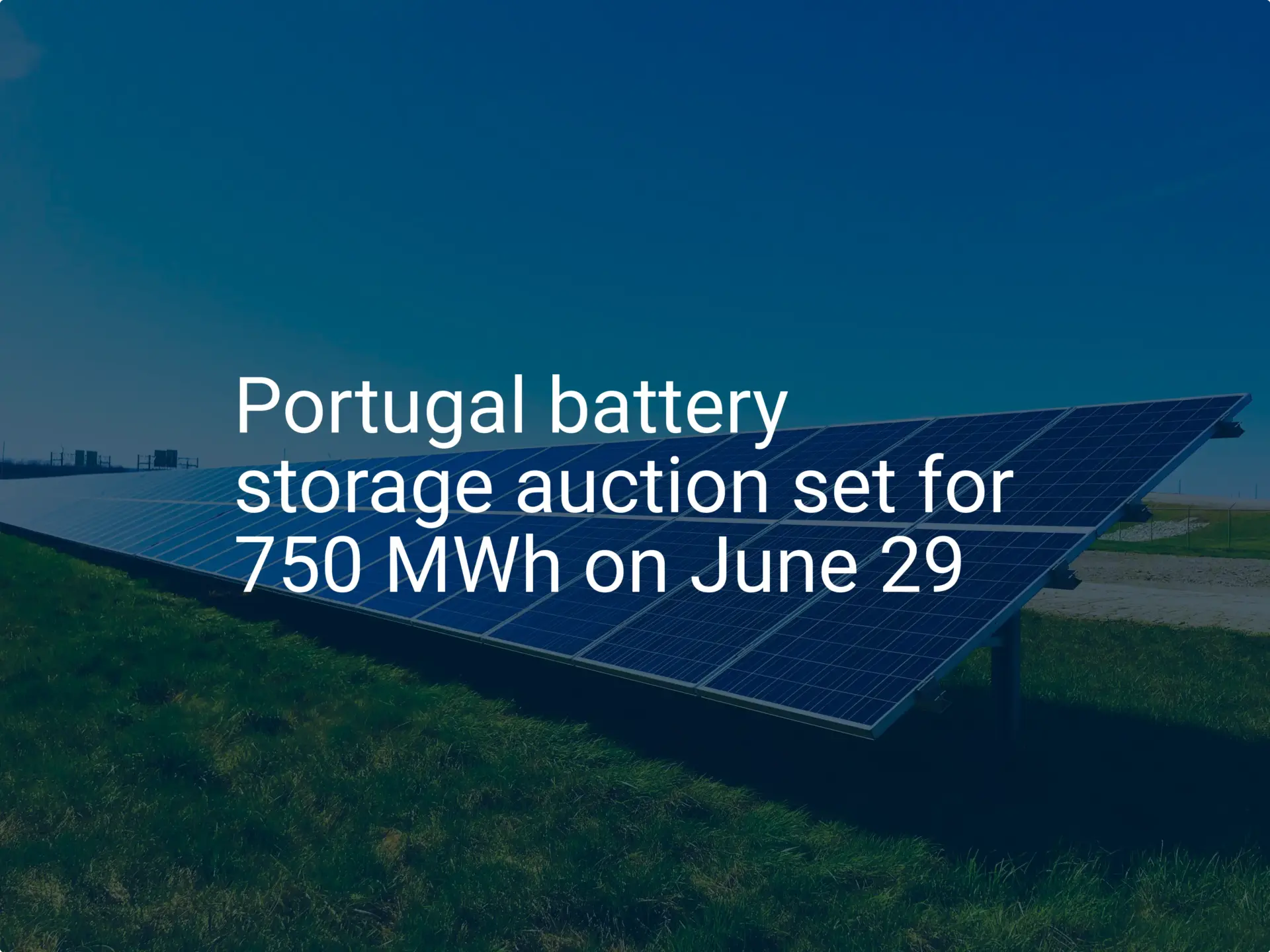 Portugal battery storage auction set for 750 MWh on June 29