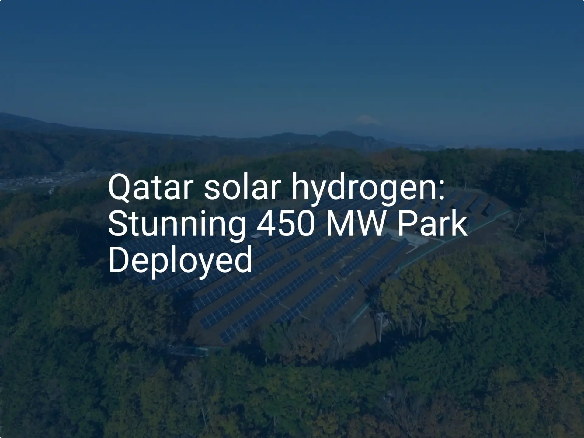Qatar solar hydrogen: Stunning 450 MW Park Deployed