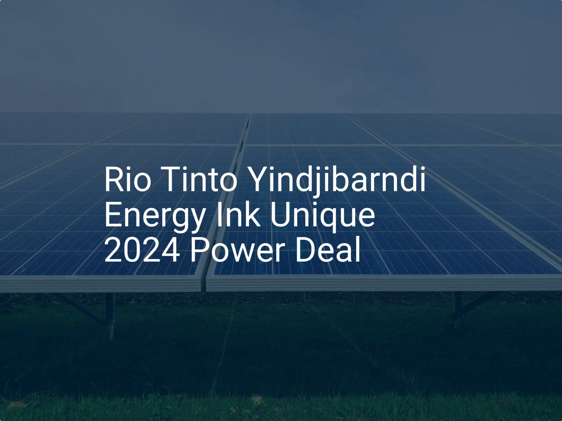 Rio Tinto Yindjibarndi Energy Ink Unique 2024 Power Deal