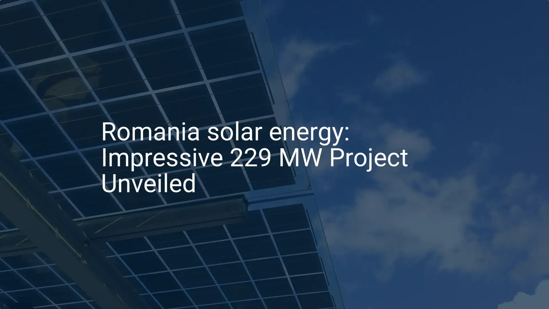 Romania solar energy: Impressive 229 MW Project Unveiled