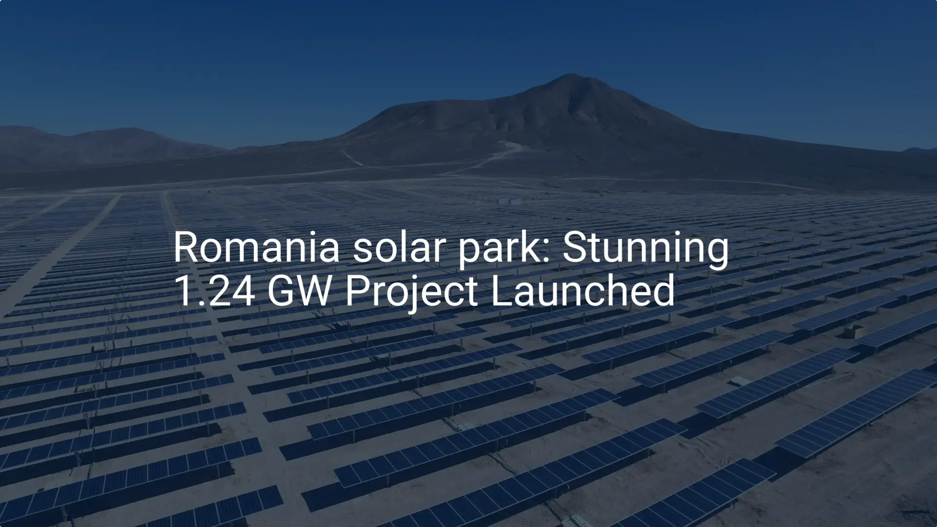Romania solar park: Stunning 1.24 GW Project Launched