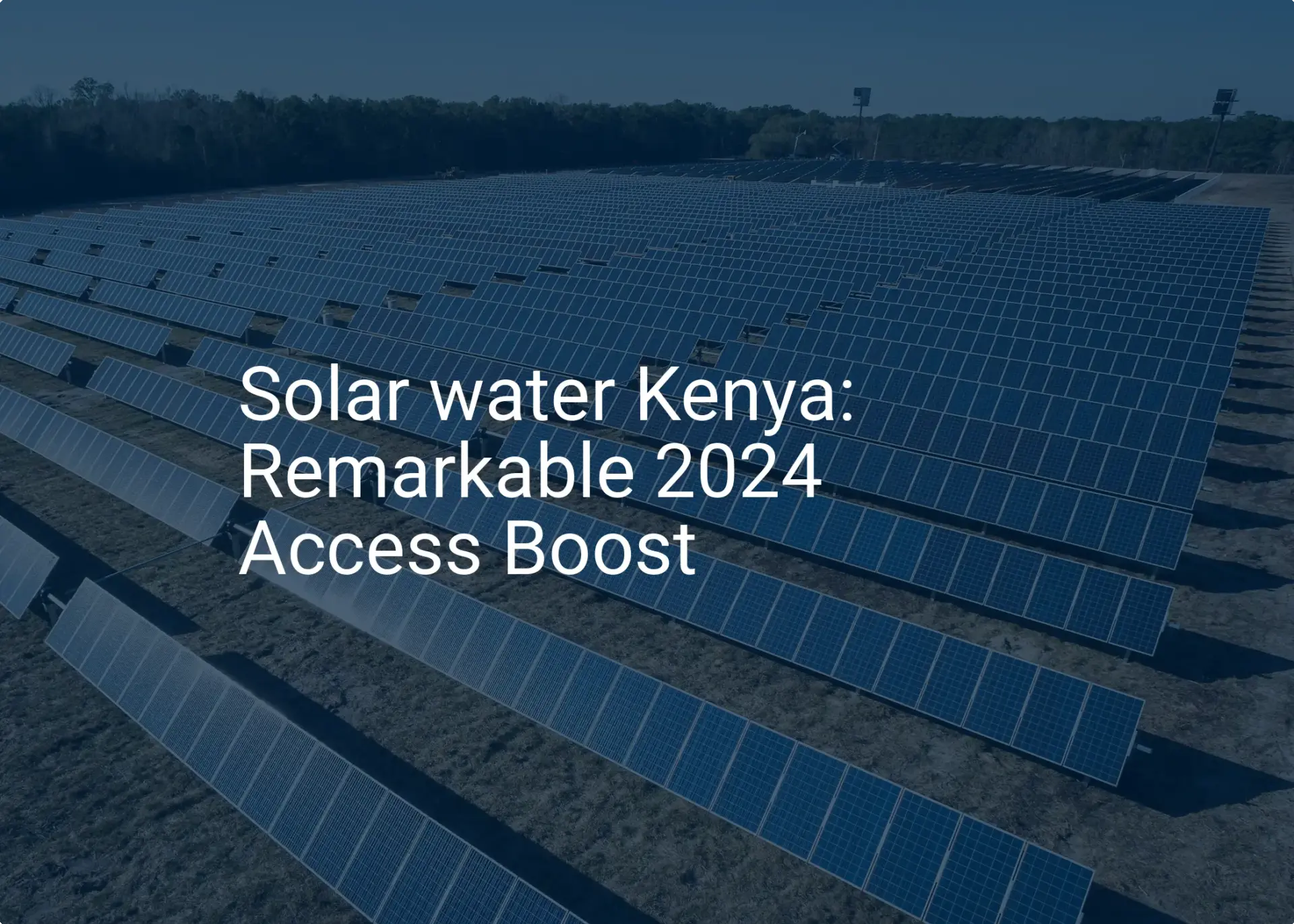 Solar water Kenya: Remarkable 2024 Access Boost