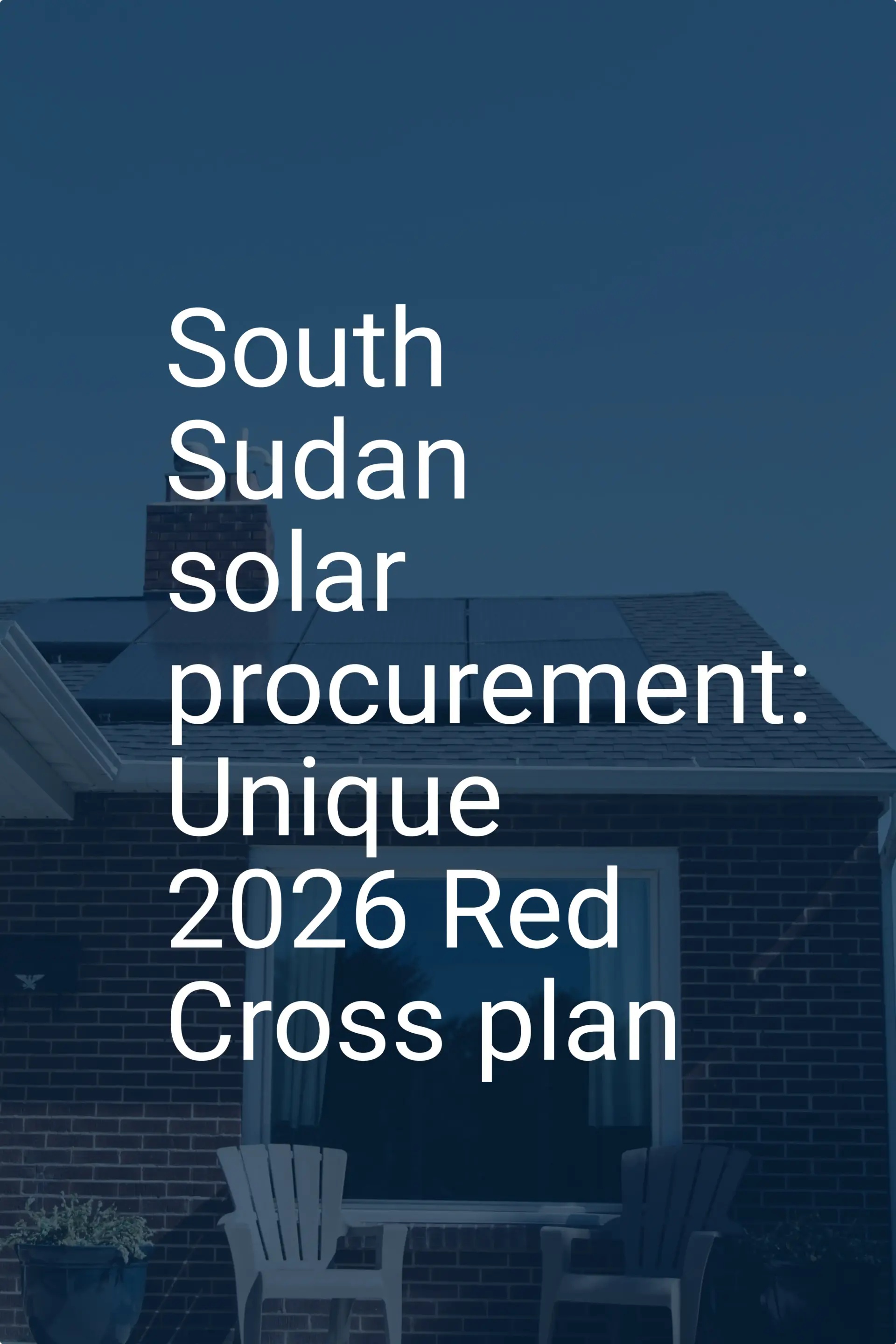 South Sudan solar procurement: Unique 2026 Red Cross plan