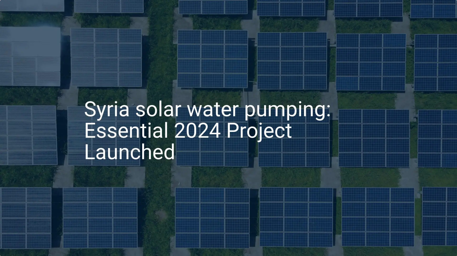 Syria solar water pumping: Essential 2024 Project Launched