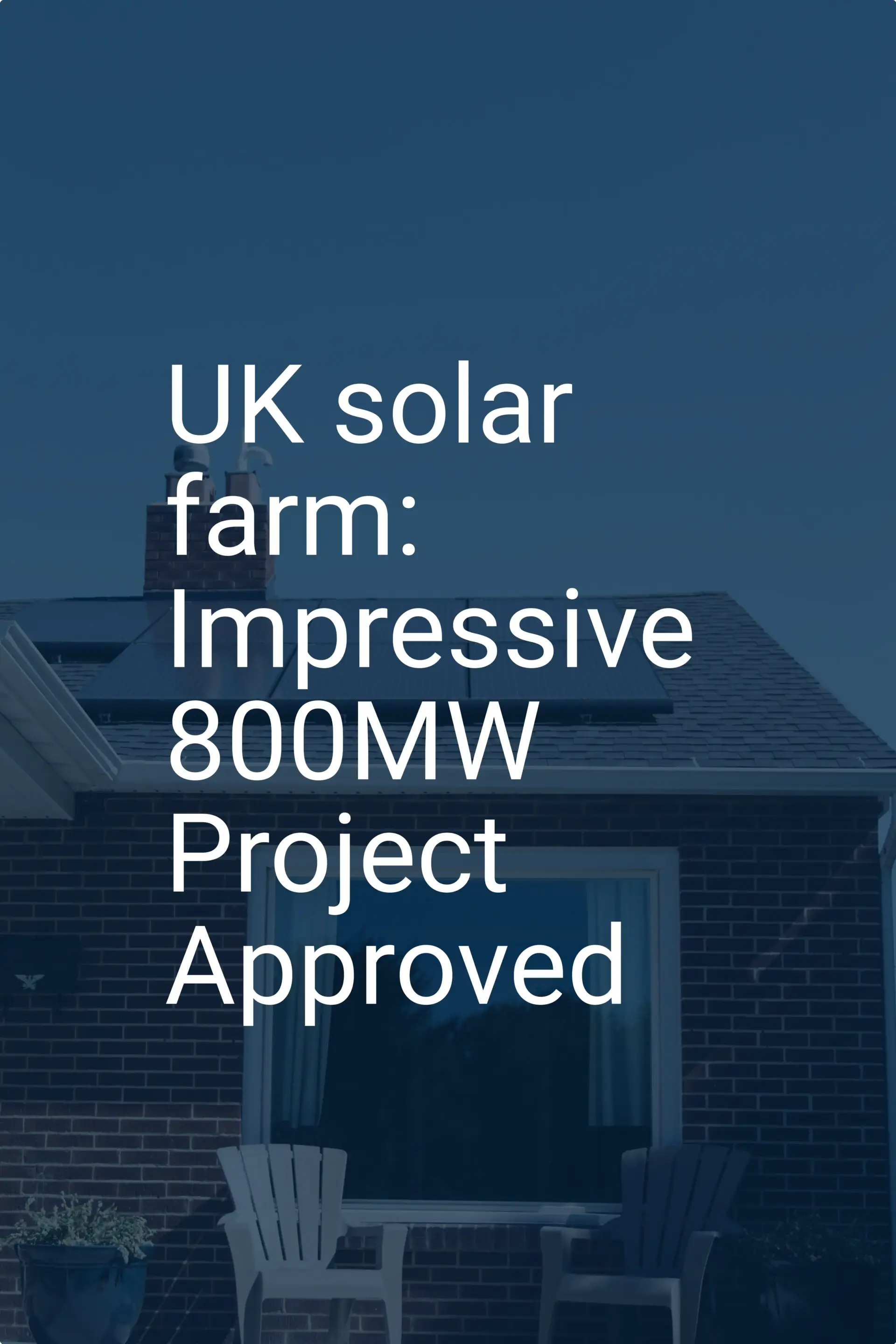 UK solar farm: Impressive 800MW Project Approved