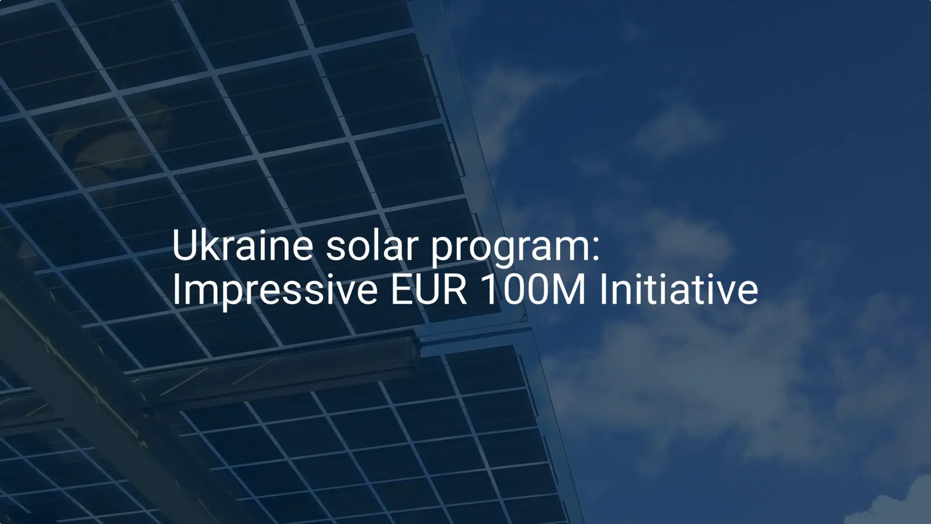 Ukraine solar program: Impressive EUR 100M Initiative