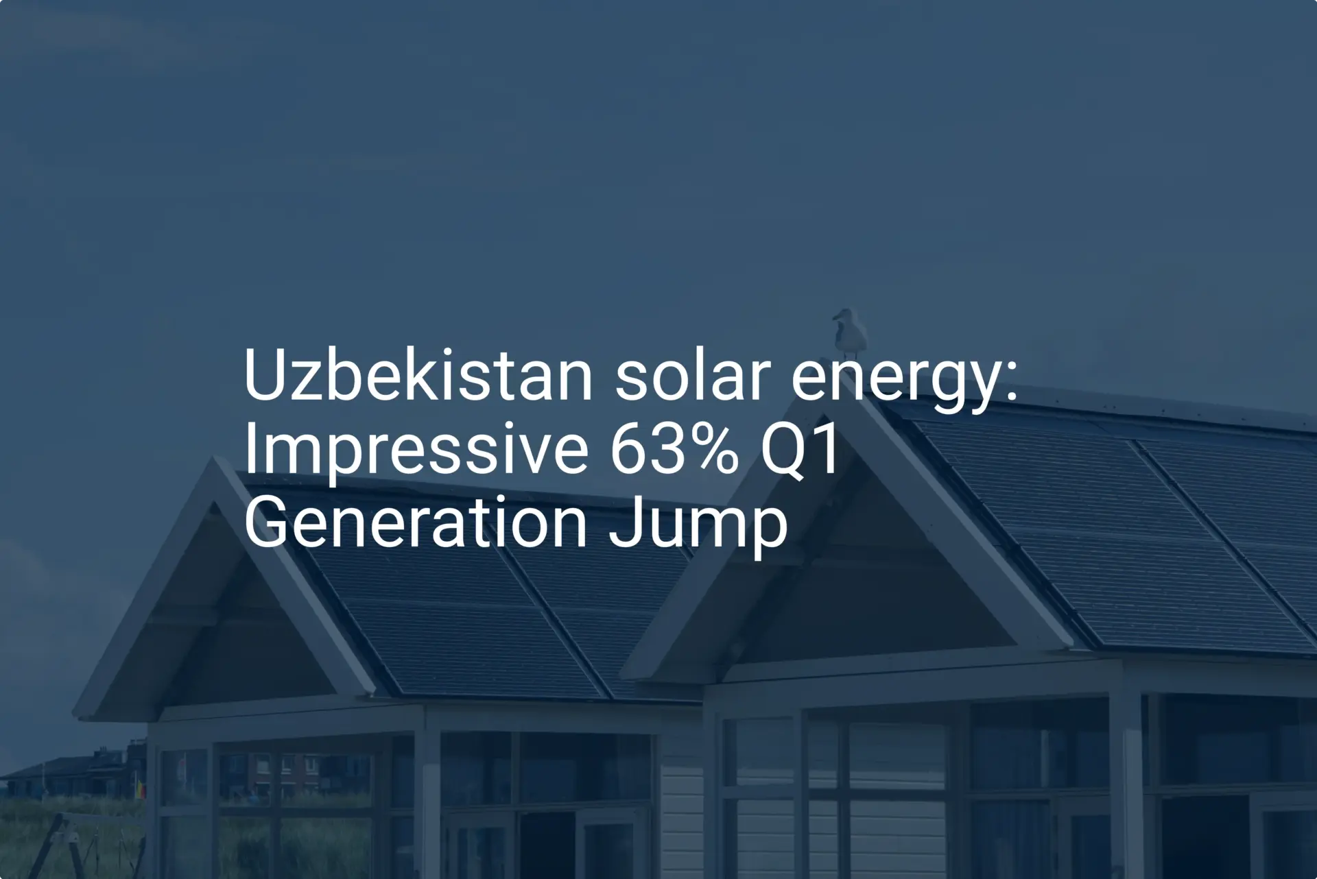 Uzbekistan solar energy: Impressive 63% Q1 Generation Jump