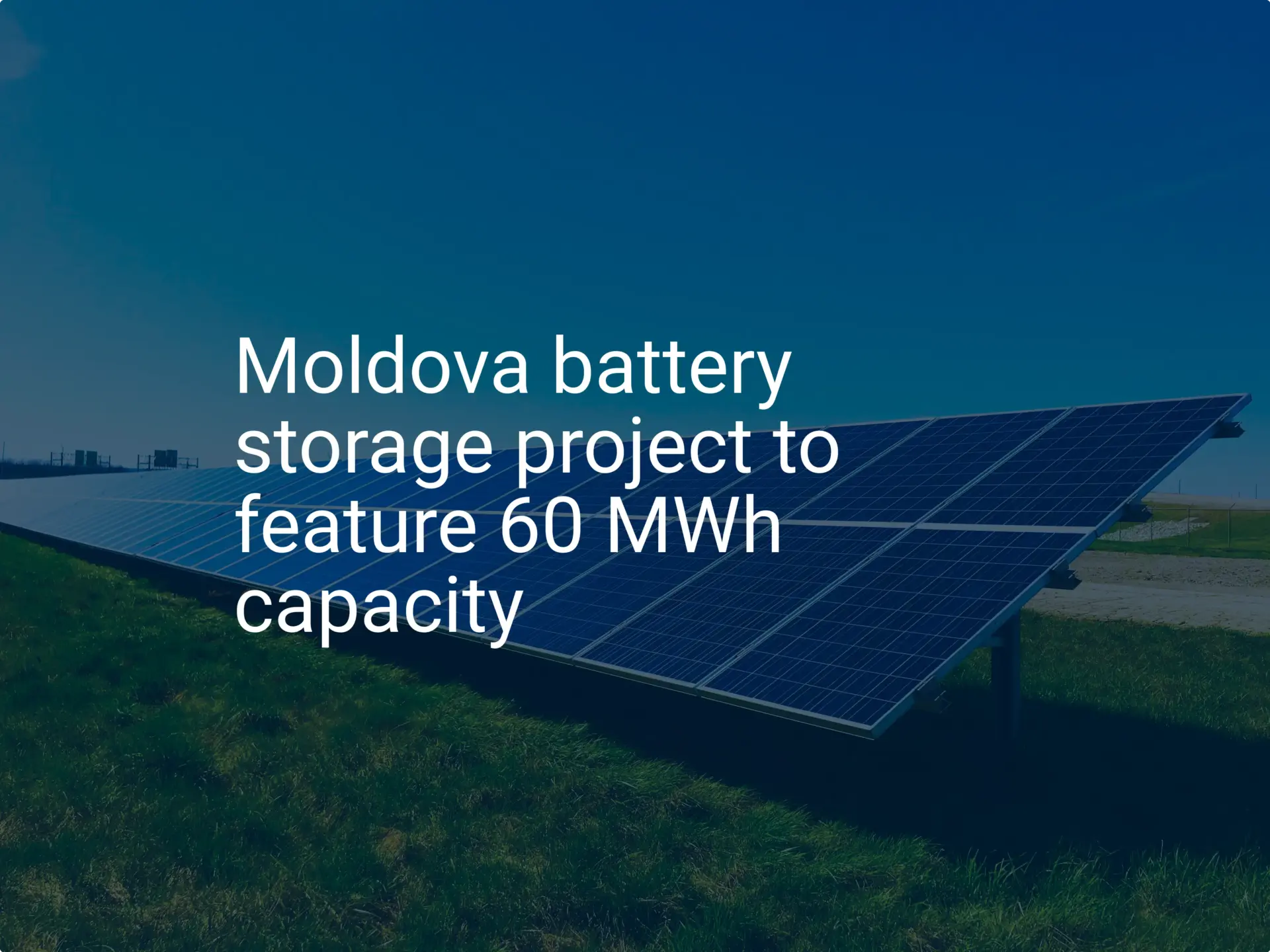 Moldova battery storage project to feature 60 MWh capacity
