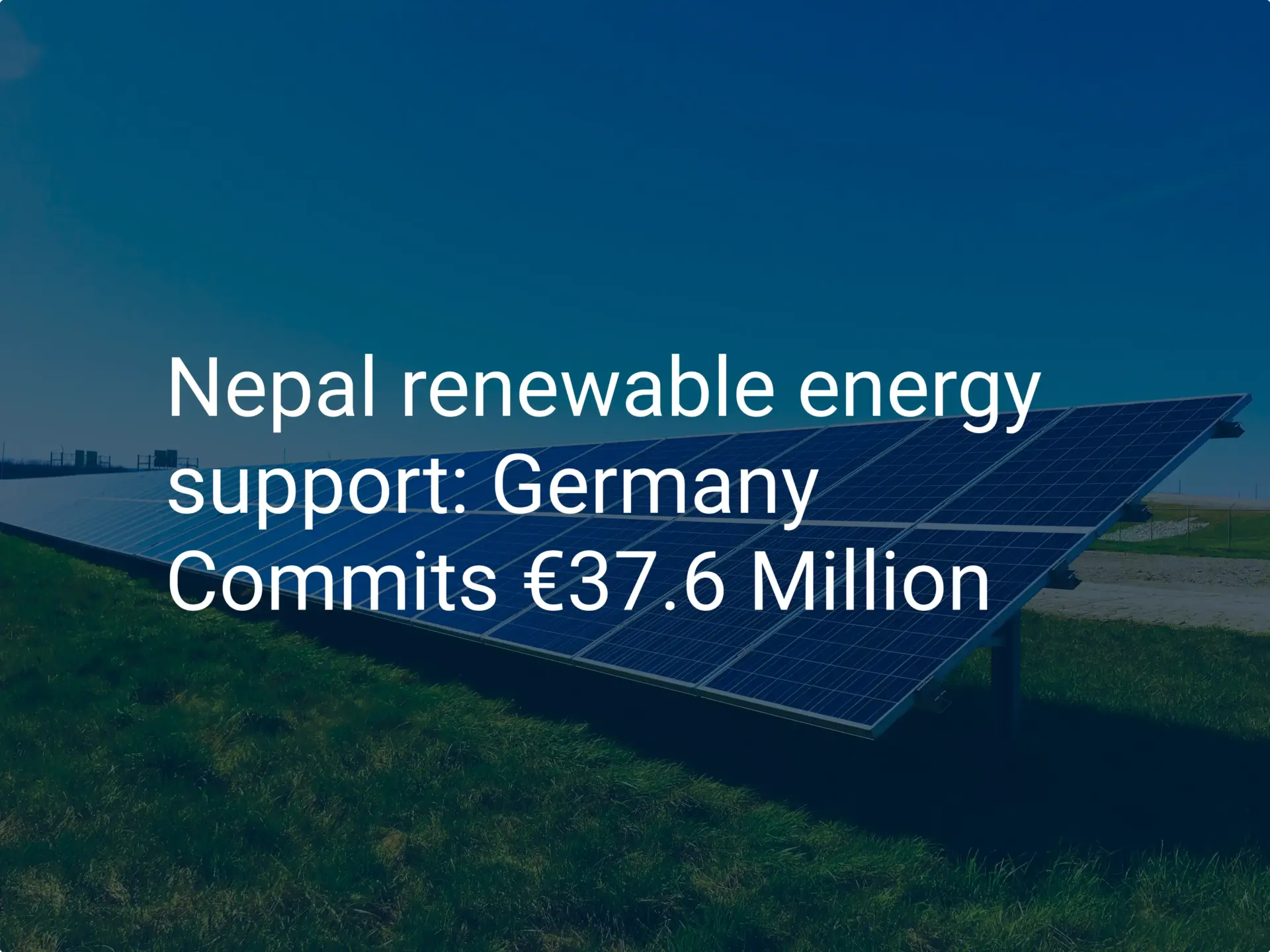 Nepal renewable energy support: Germany Commits €37.6 Million