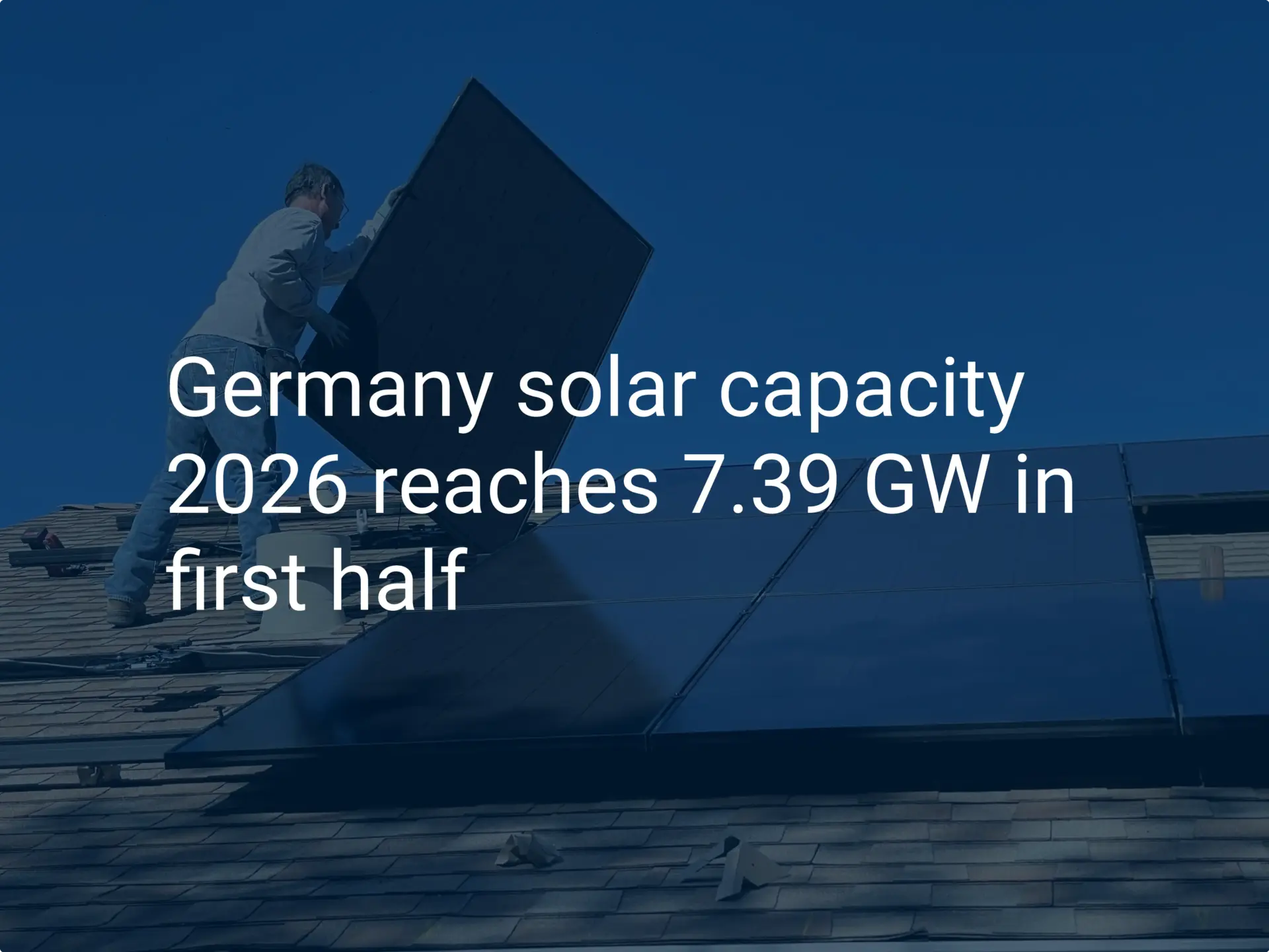 Germany solar capacity 2026 reaches 7.39 GW in first half