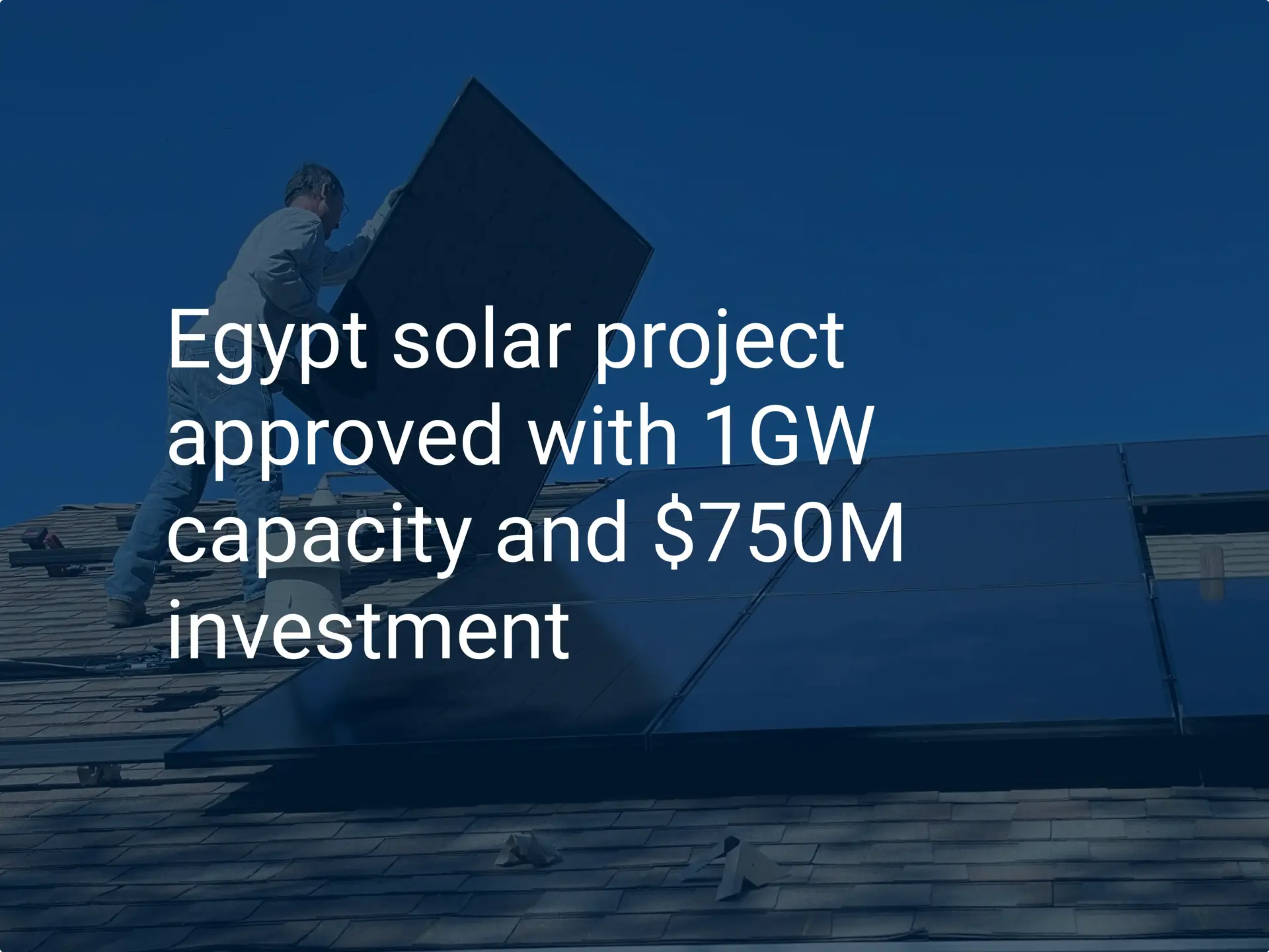 Egypt solar project approved with 1GW capacity and $750M investment