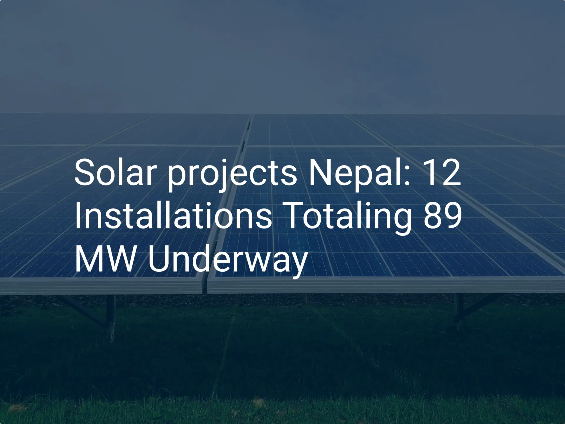 Solar projects Nepal: 12 Installations Totaling 89 MW Underway