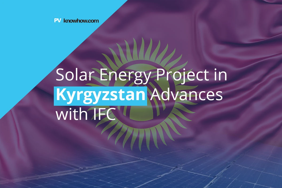 Solar Energy Project in Kyrgyzstan Advances with IFC