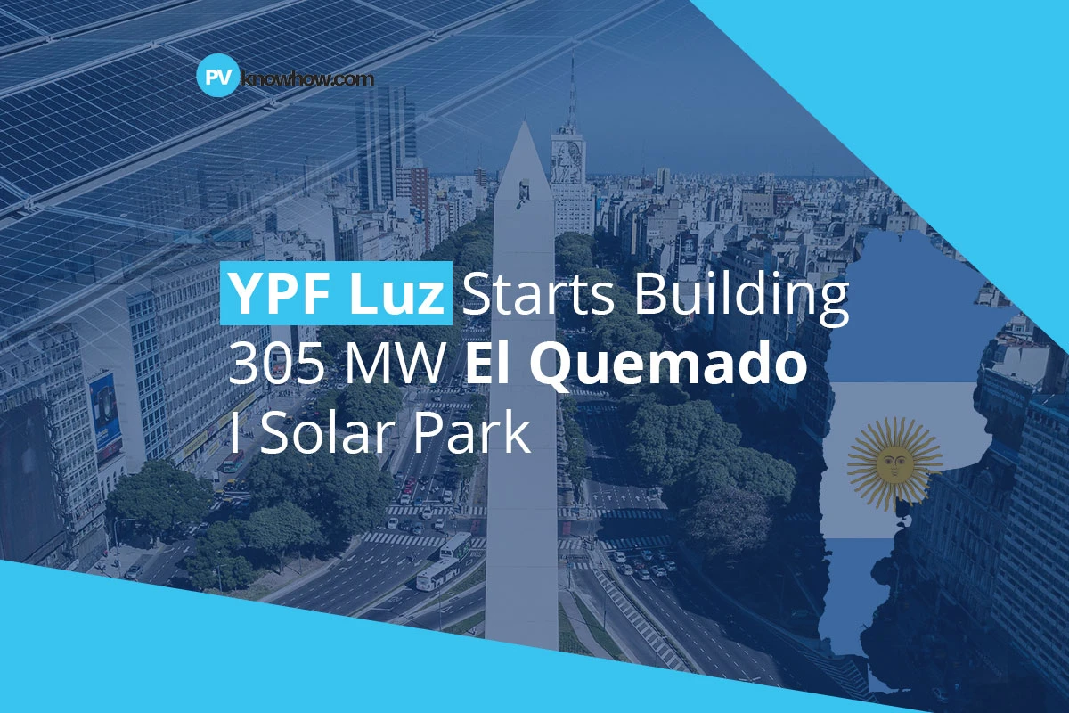 YPF Luz Starts Building 305 MW El Quemado I Solar Park